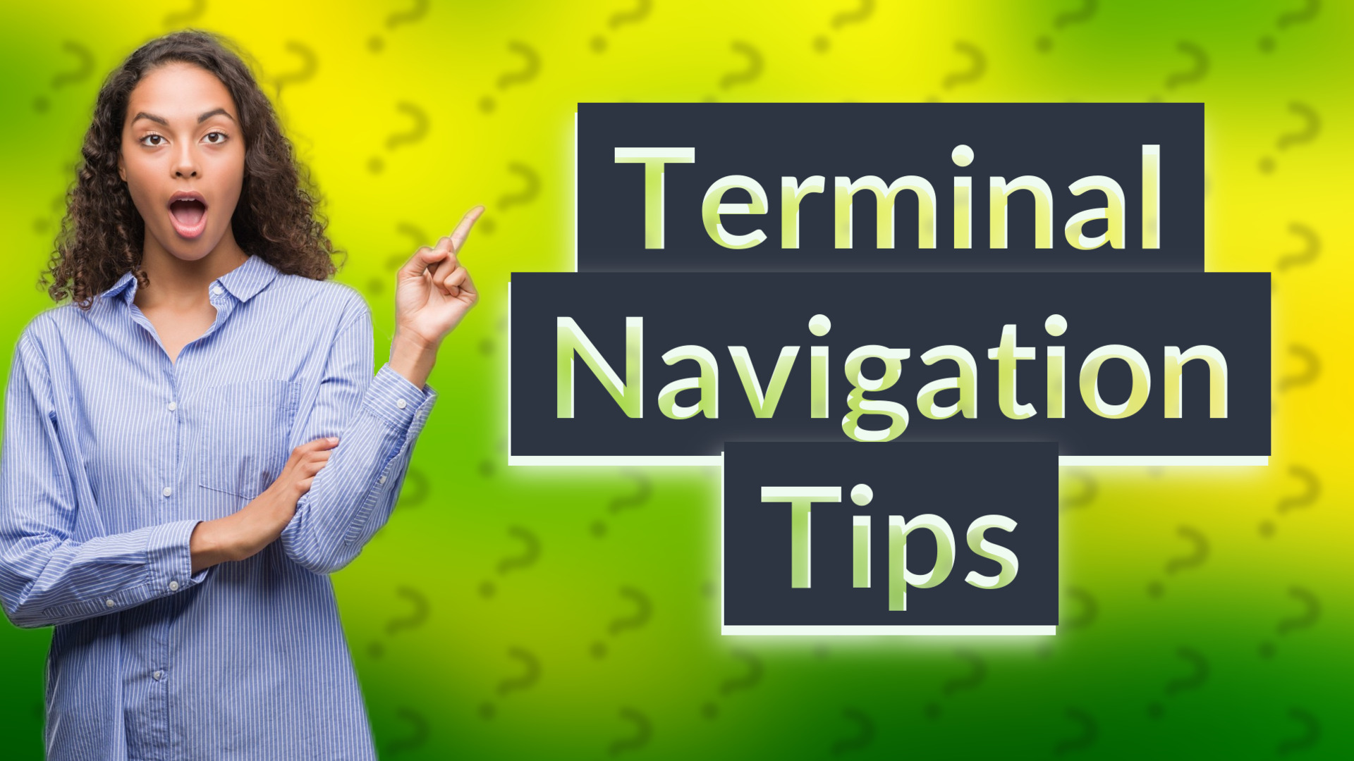 Terminal Navigation Tips