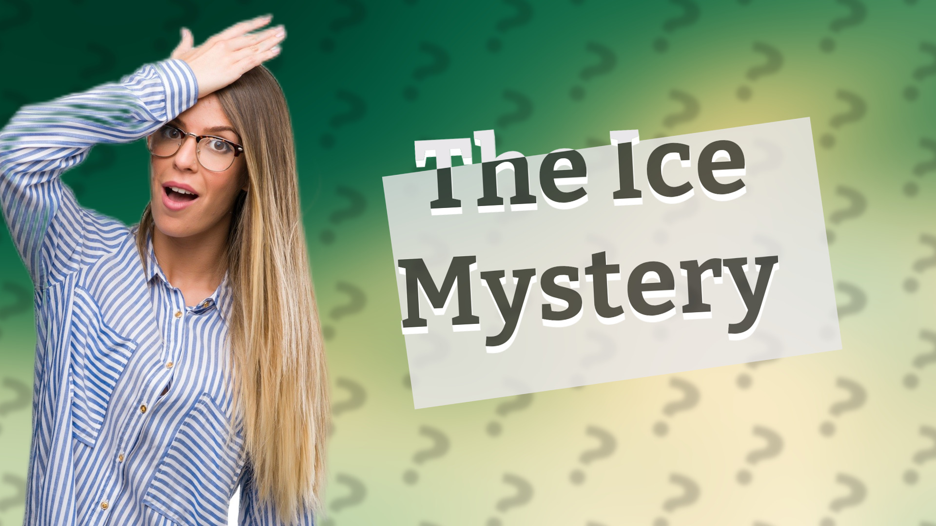 The Ice Mystery