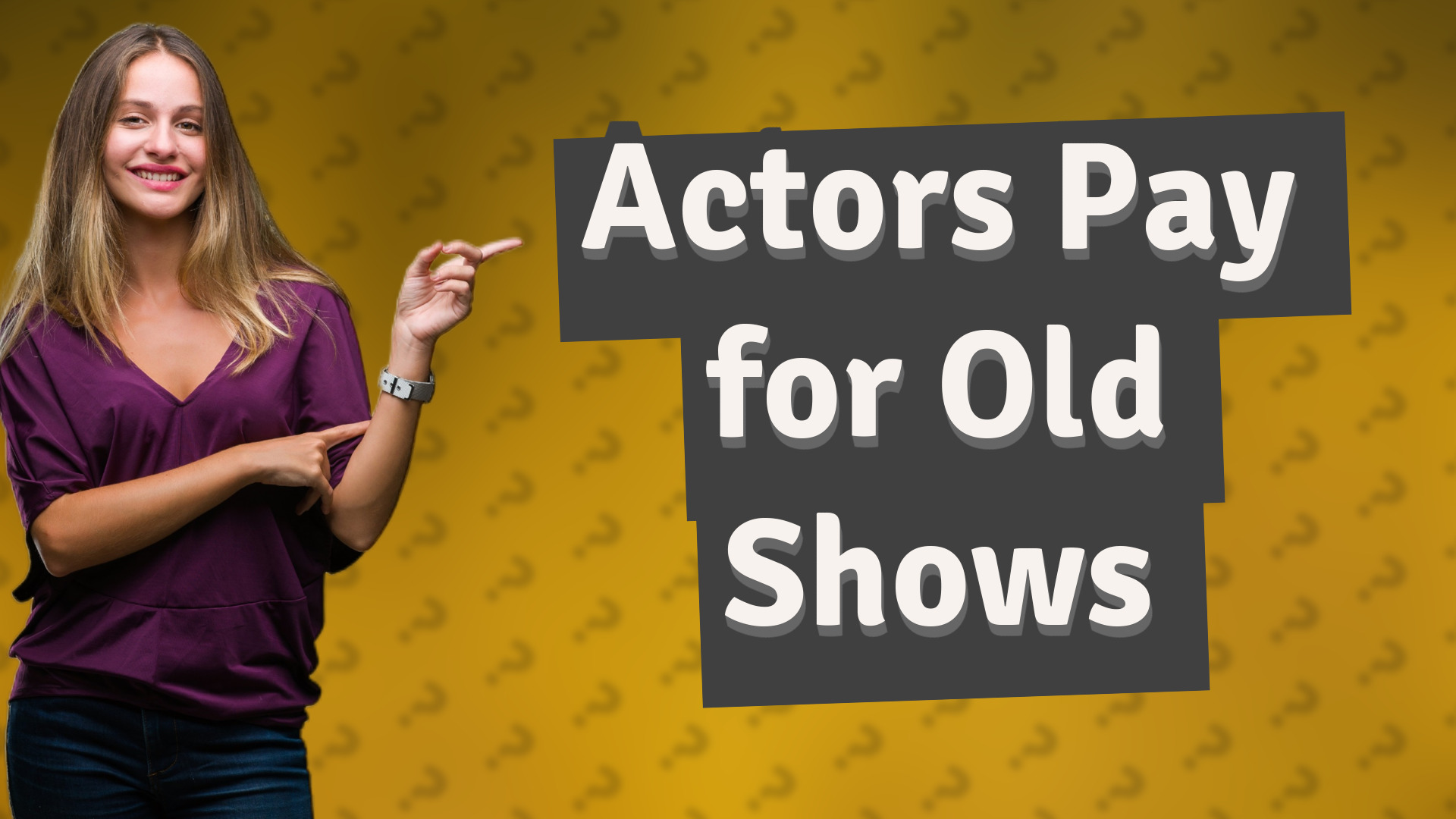 Actors Pay for Old Shows