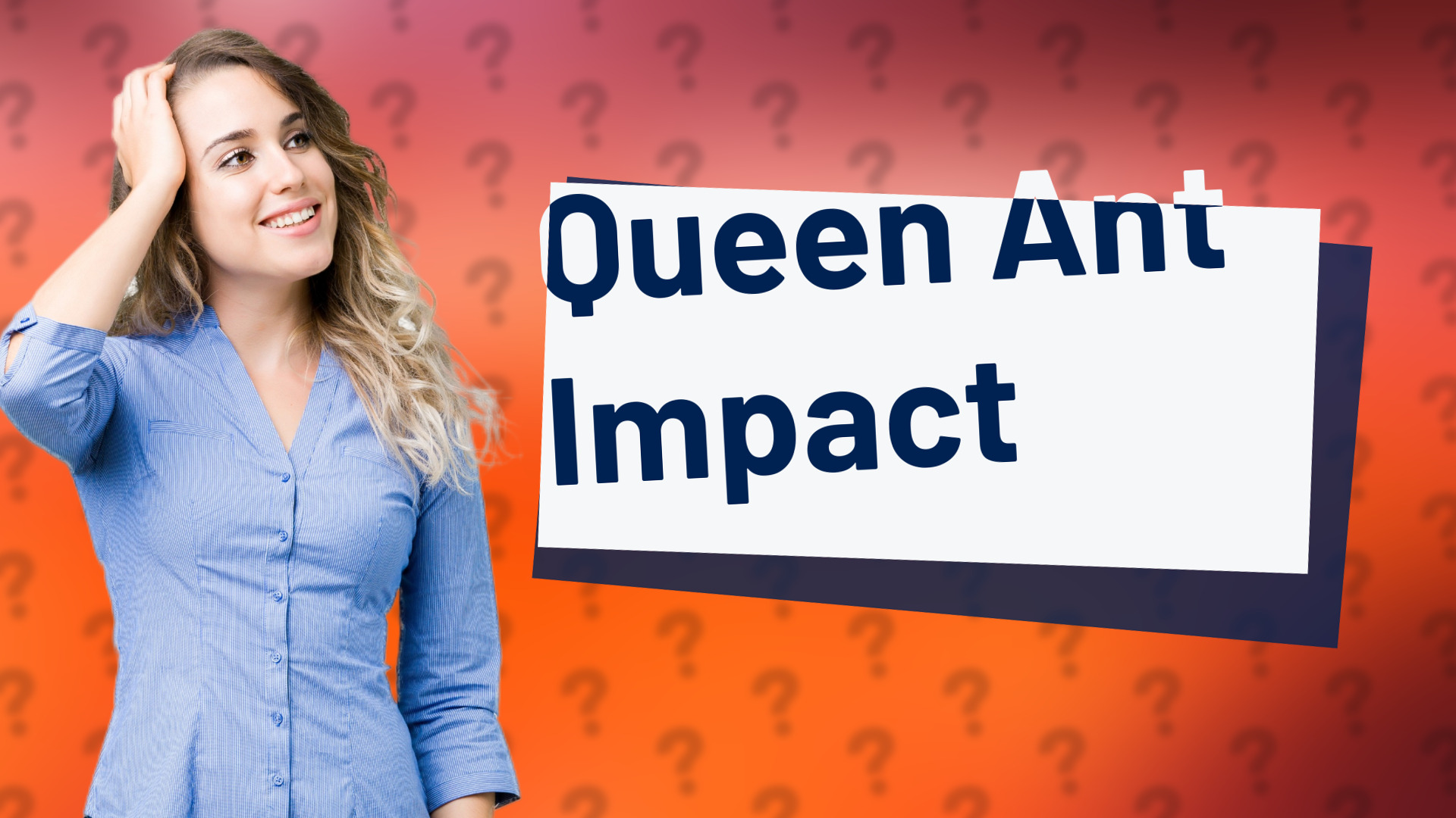 Queen Ant Impact