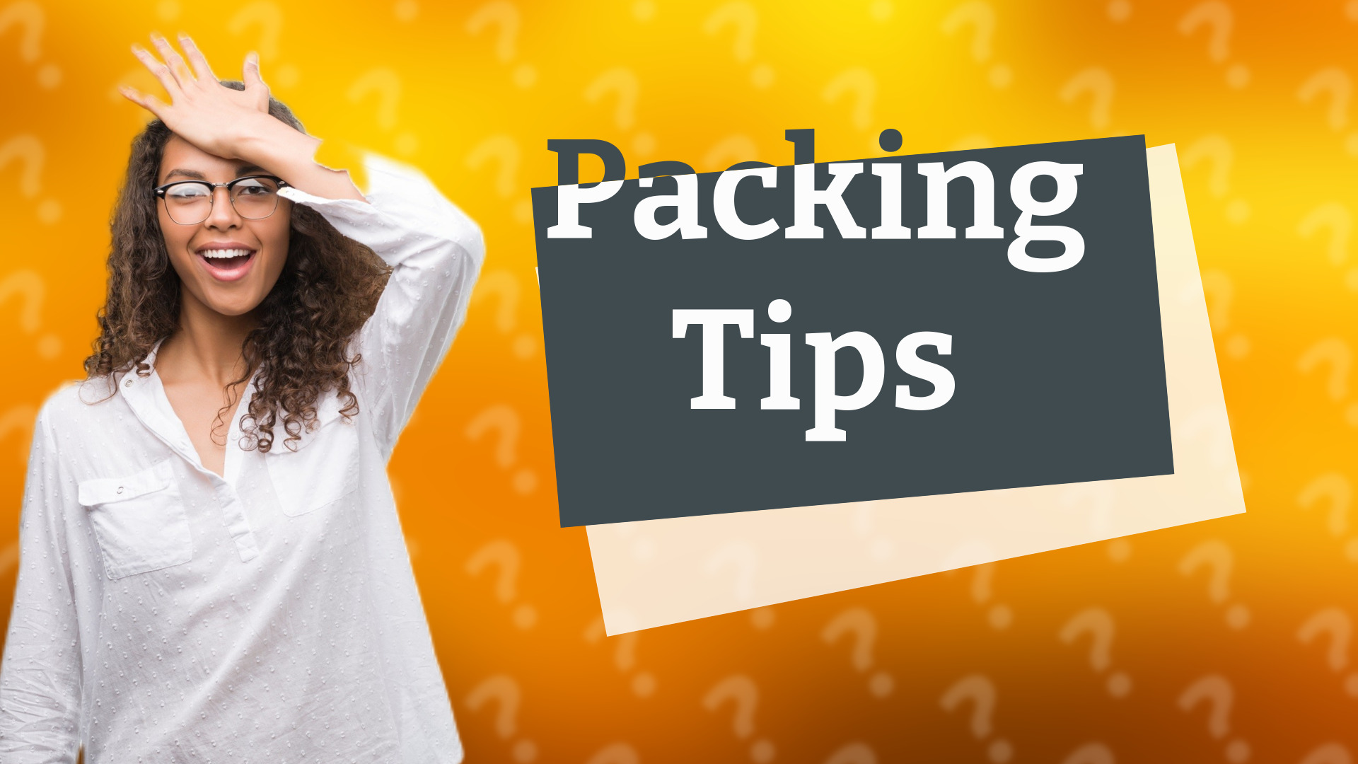 Packing Tips