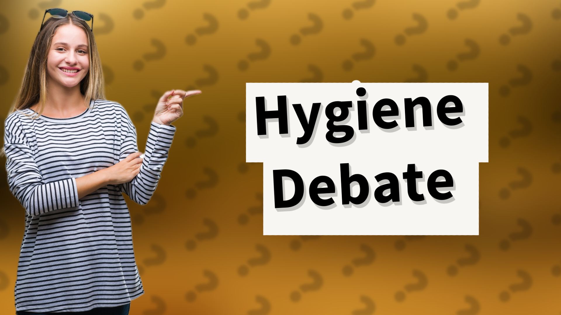 Hygiene Debate