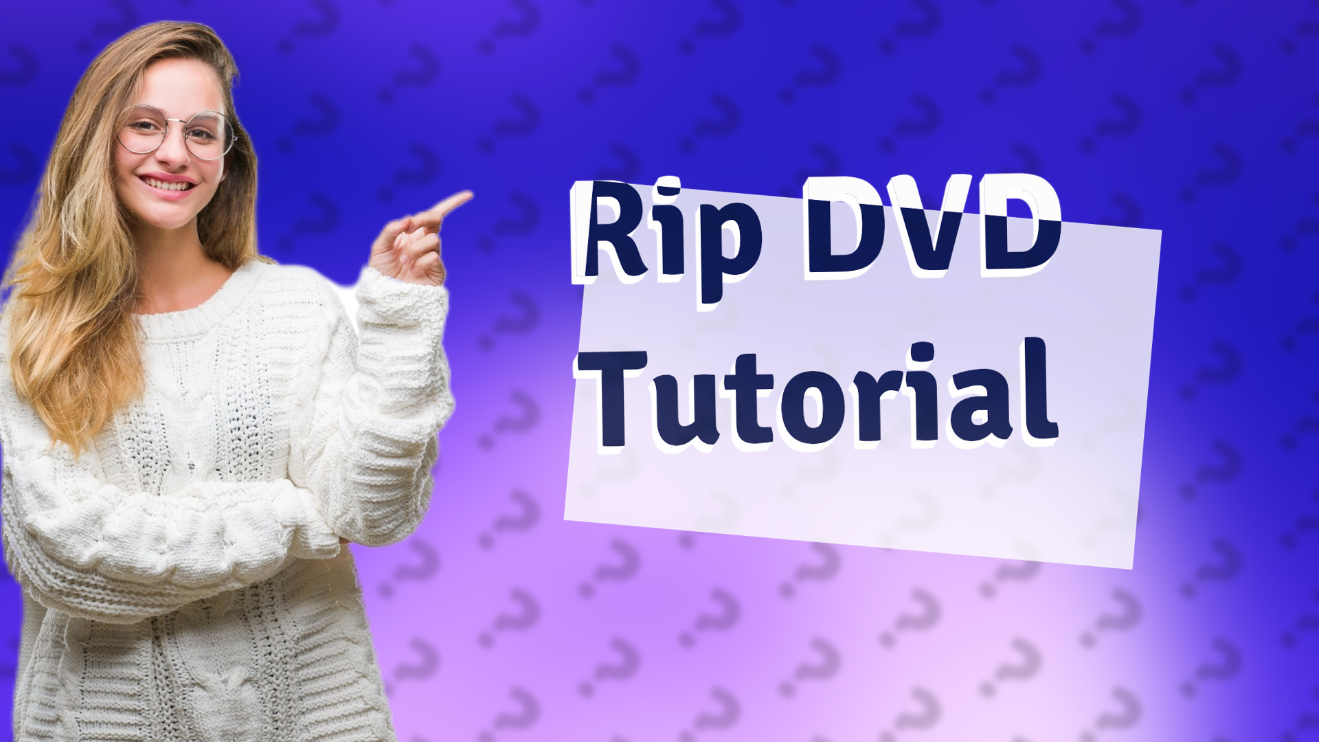 Rip DVD Tutorial