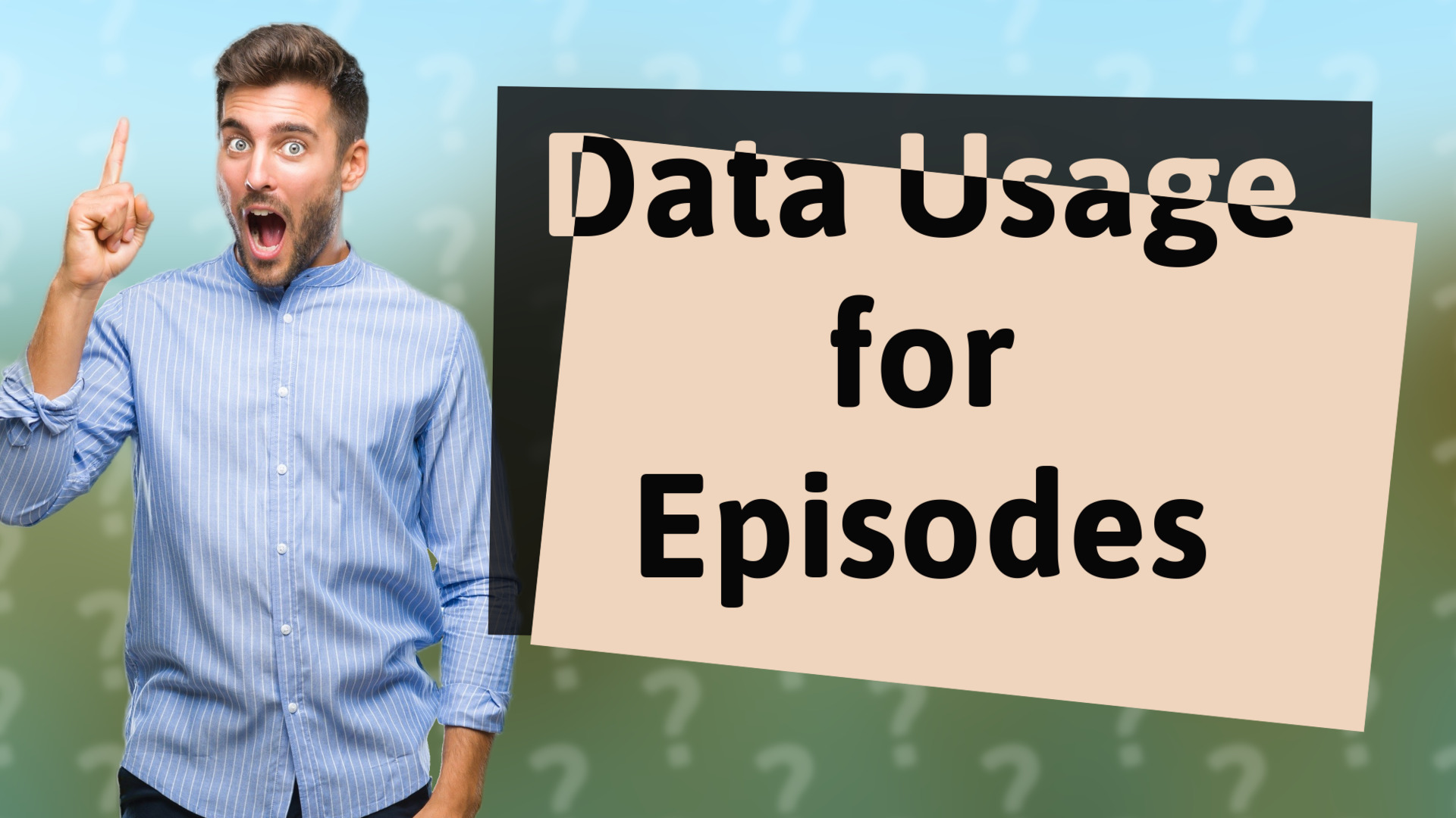 Data Usage for Episodes