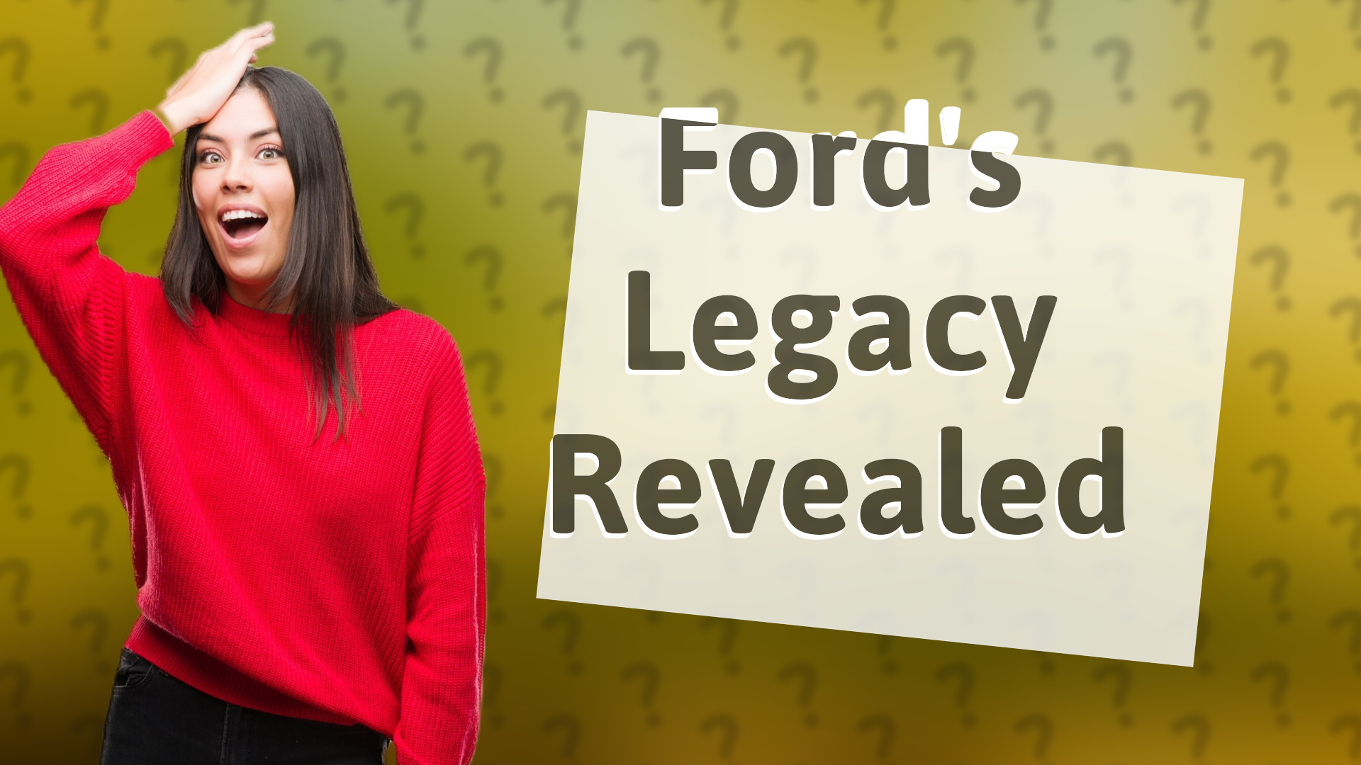 Ford's Legacy Revealed