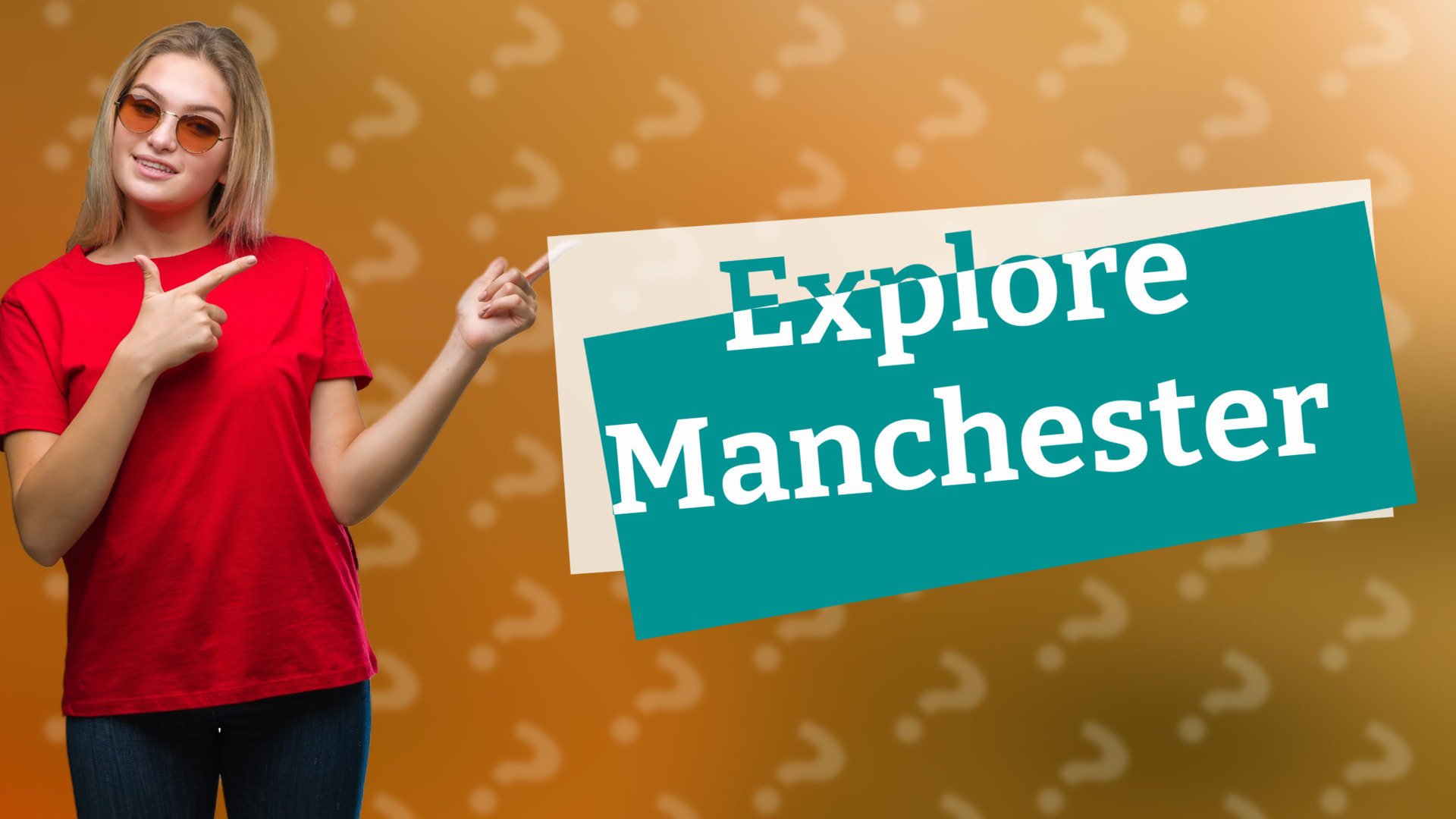 Explore Manchester