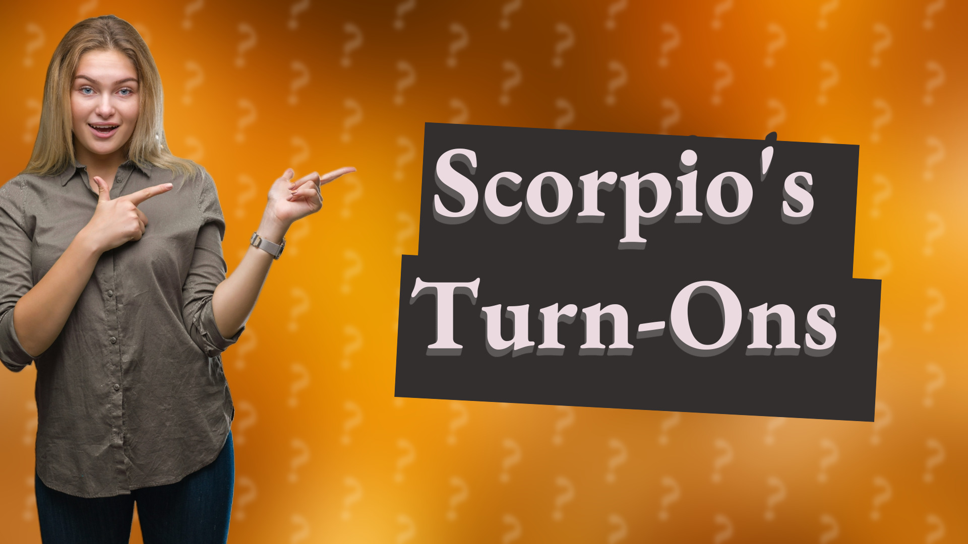 Scorpio's Turn-Ons