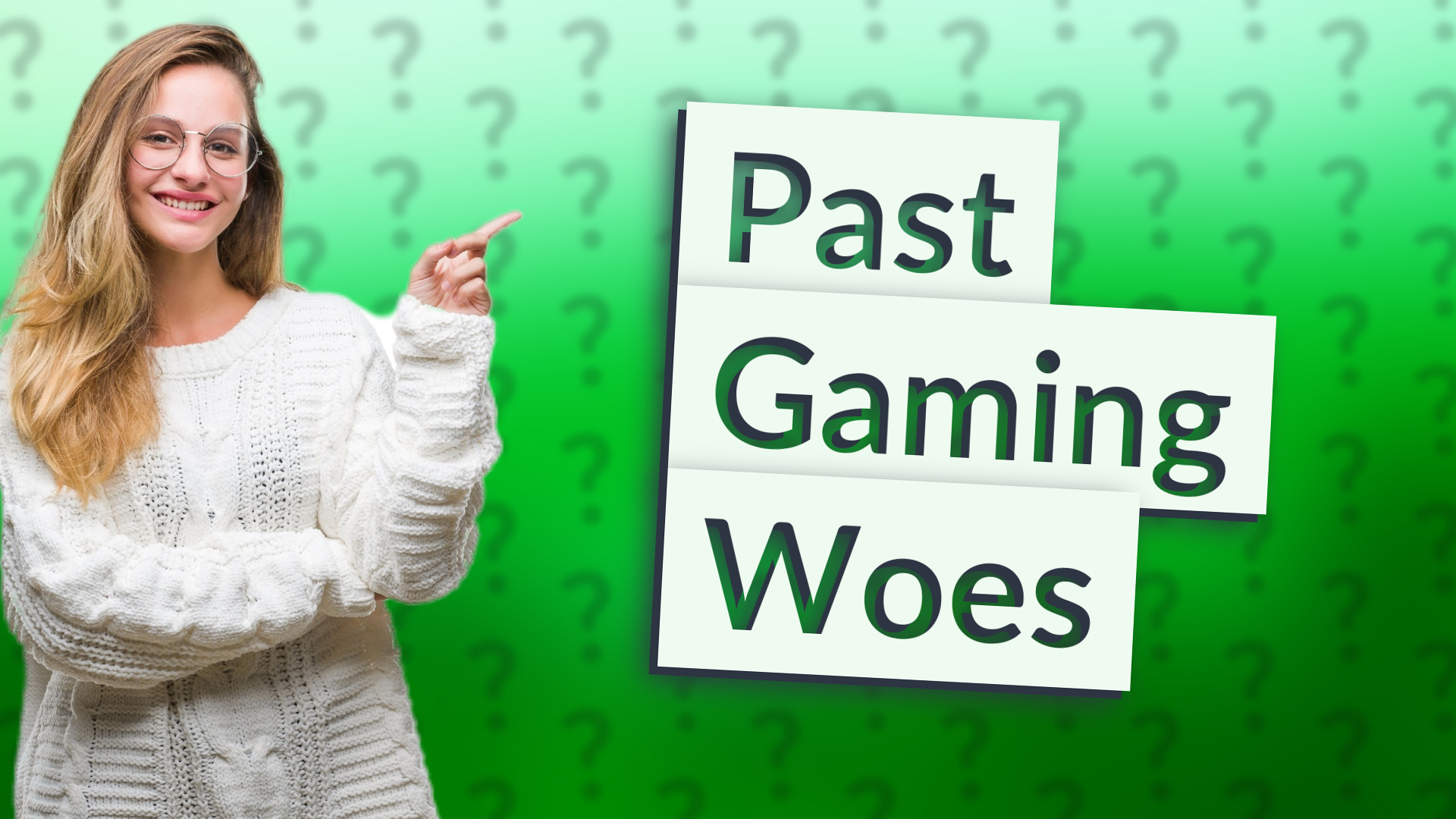 Past Gaming Woes