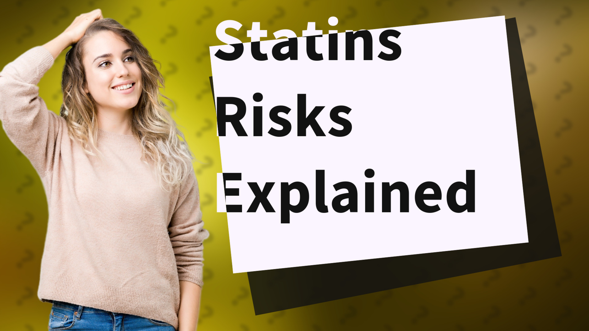 Statins Risks Explained