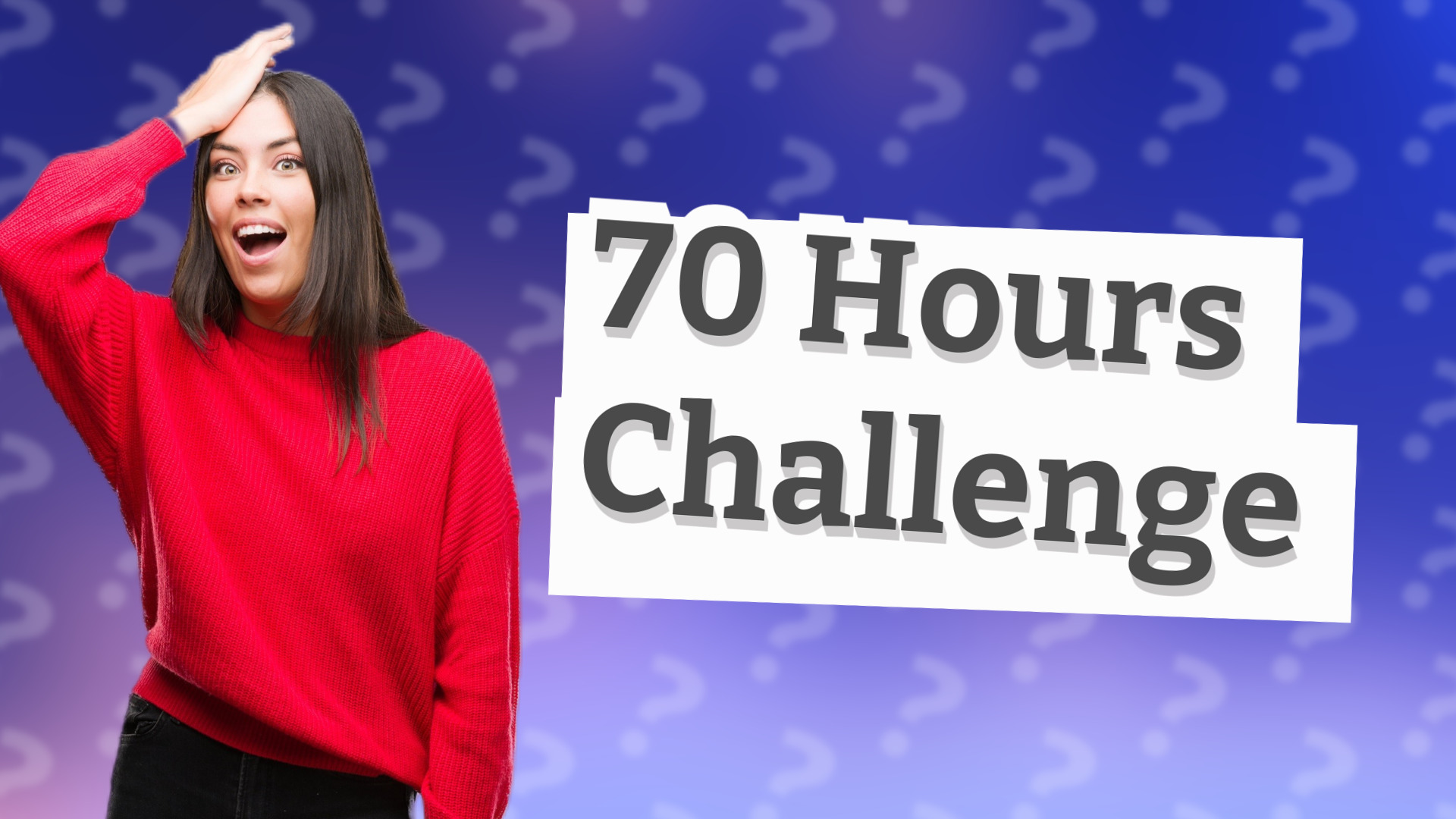 70 Hours Challenge