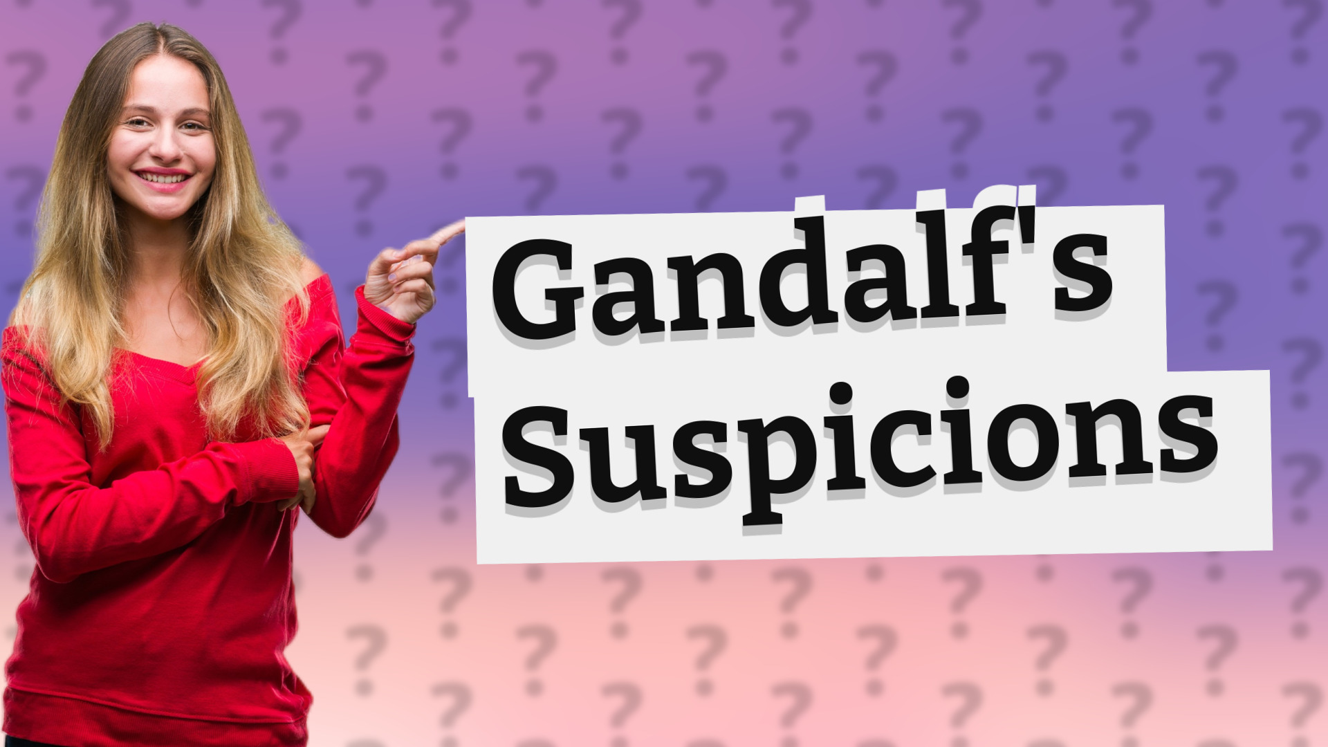 Gandalf's Suspicions