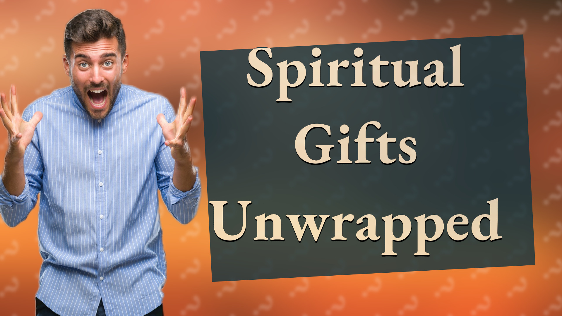Spiritual Gifts Unwrapped