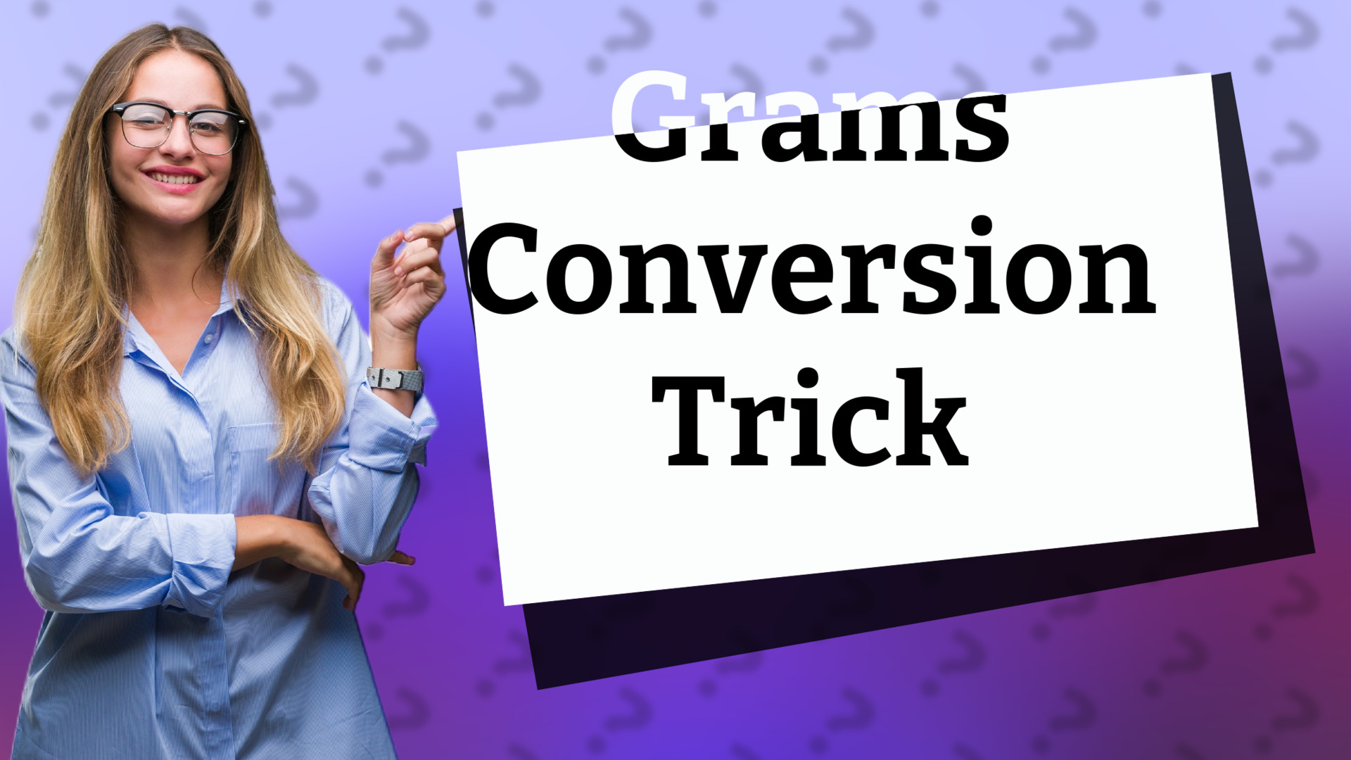 Grams Conversion Trick