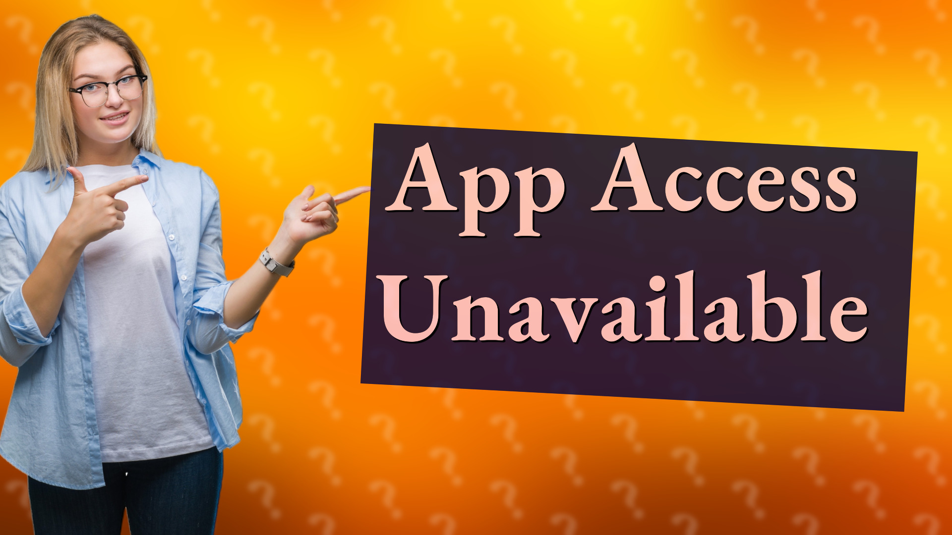 App Access Unavailable