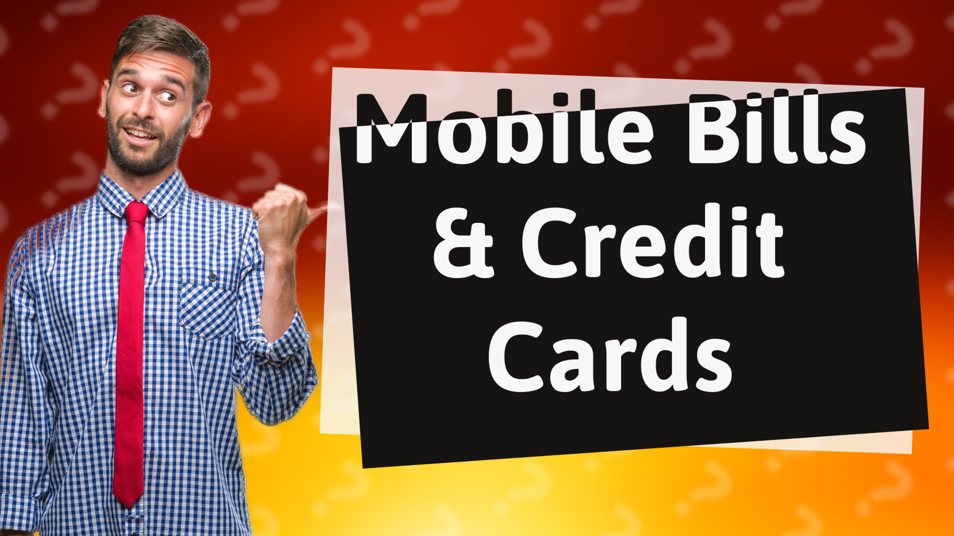 Mobile Bills & Credit Cards