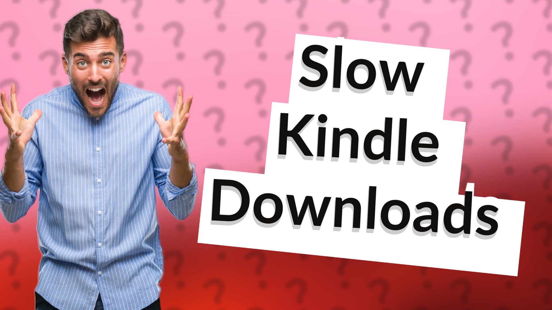 Slow Kindle Downloads