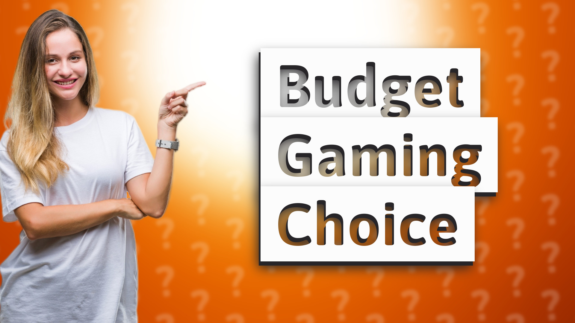 Budget Gaming Choice