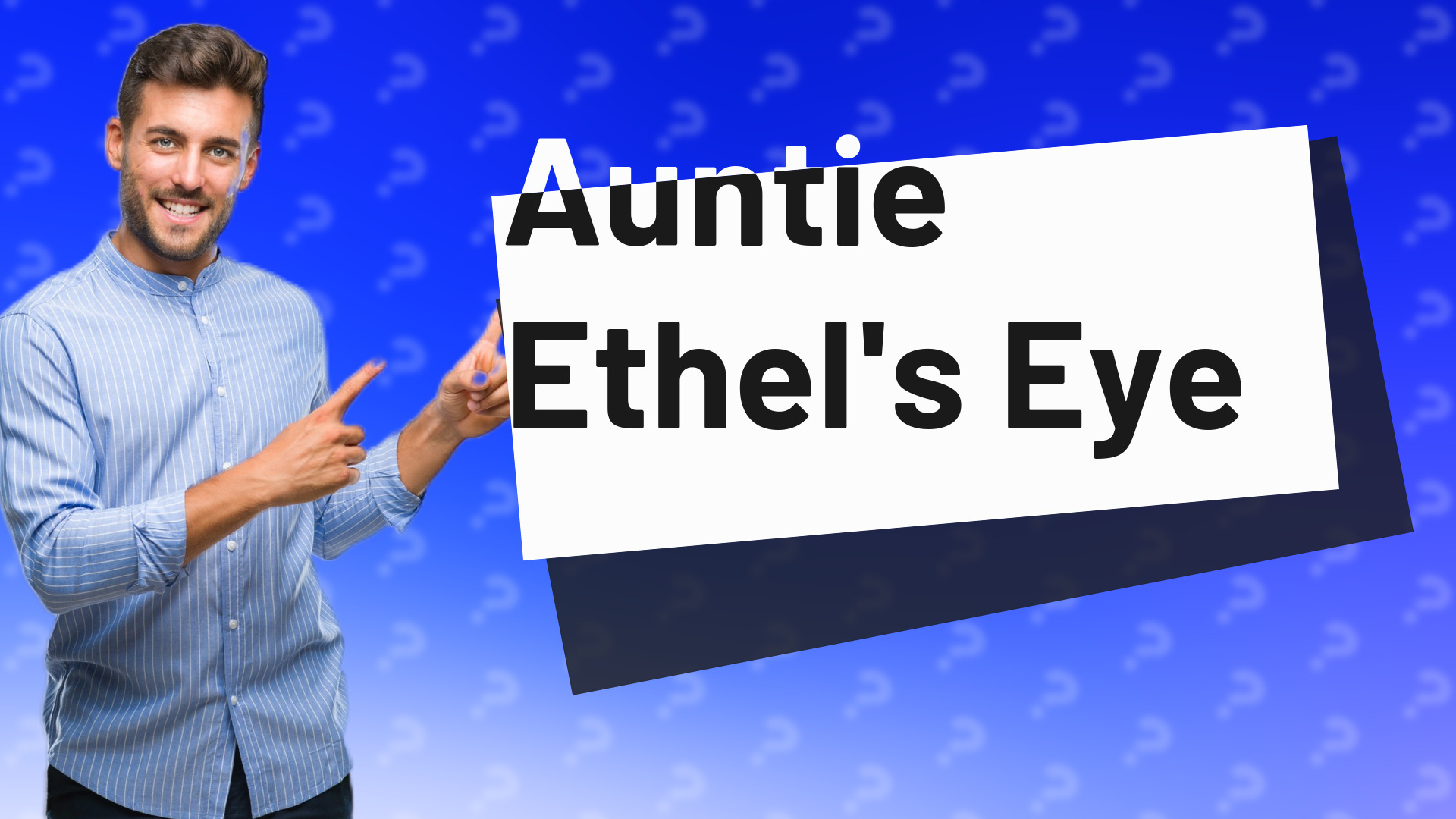 Auntie Ethel's Eye