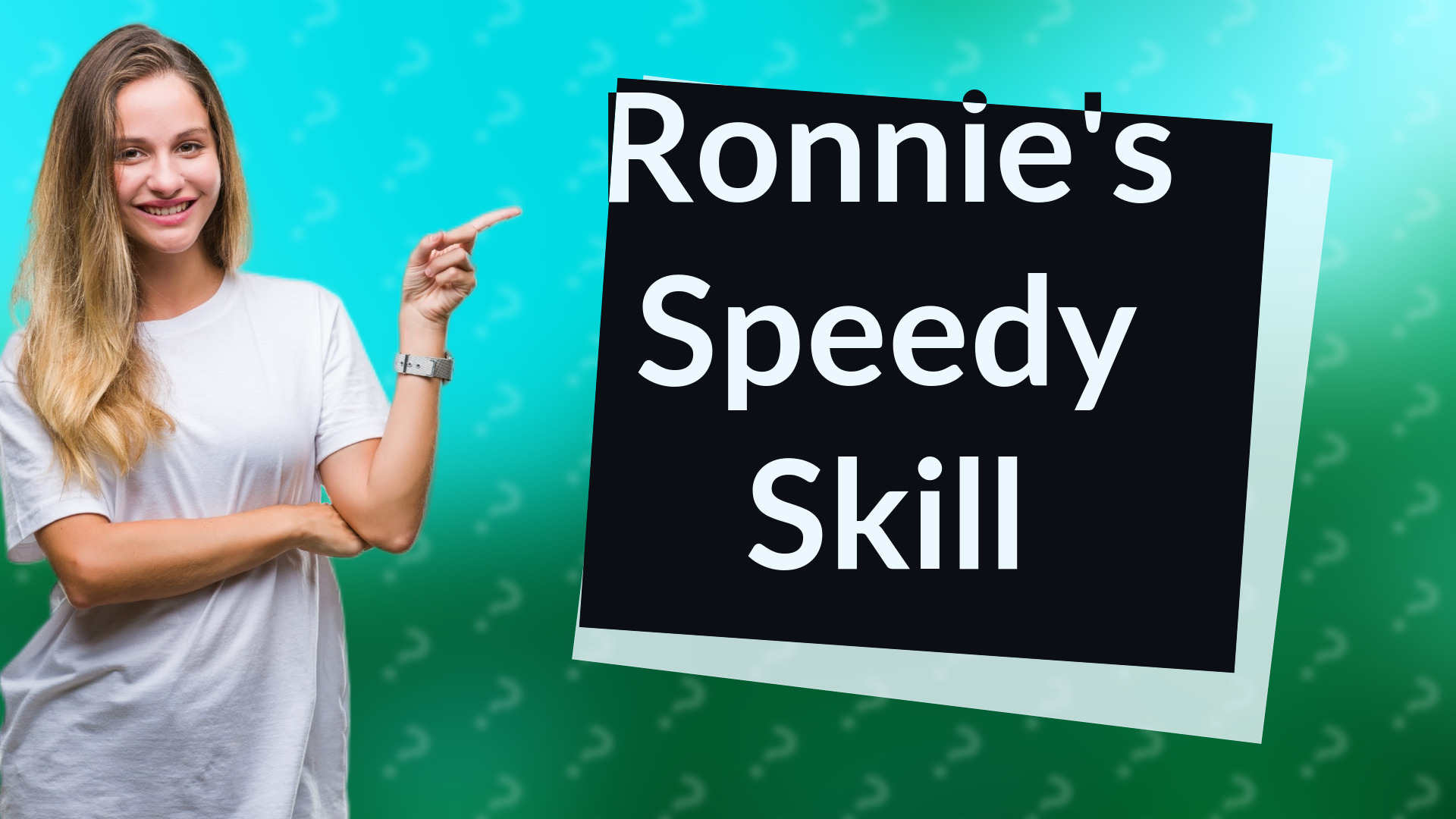 Ronnie's Speedy Skill