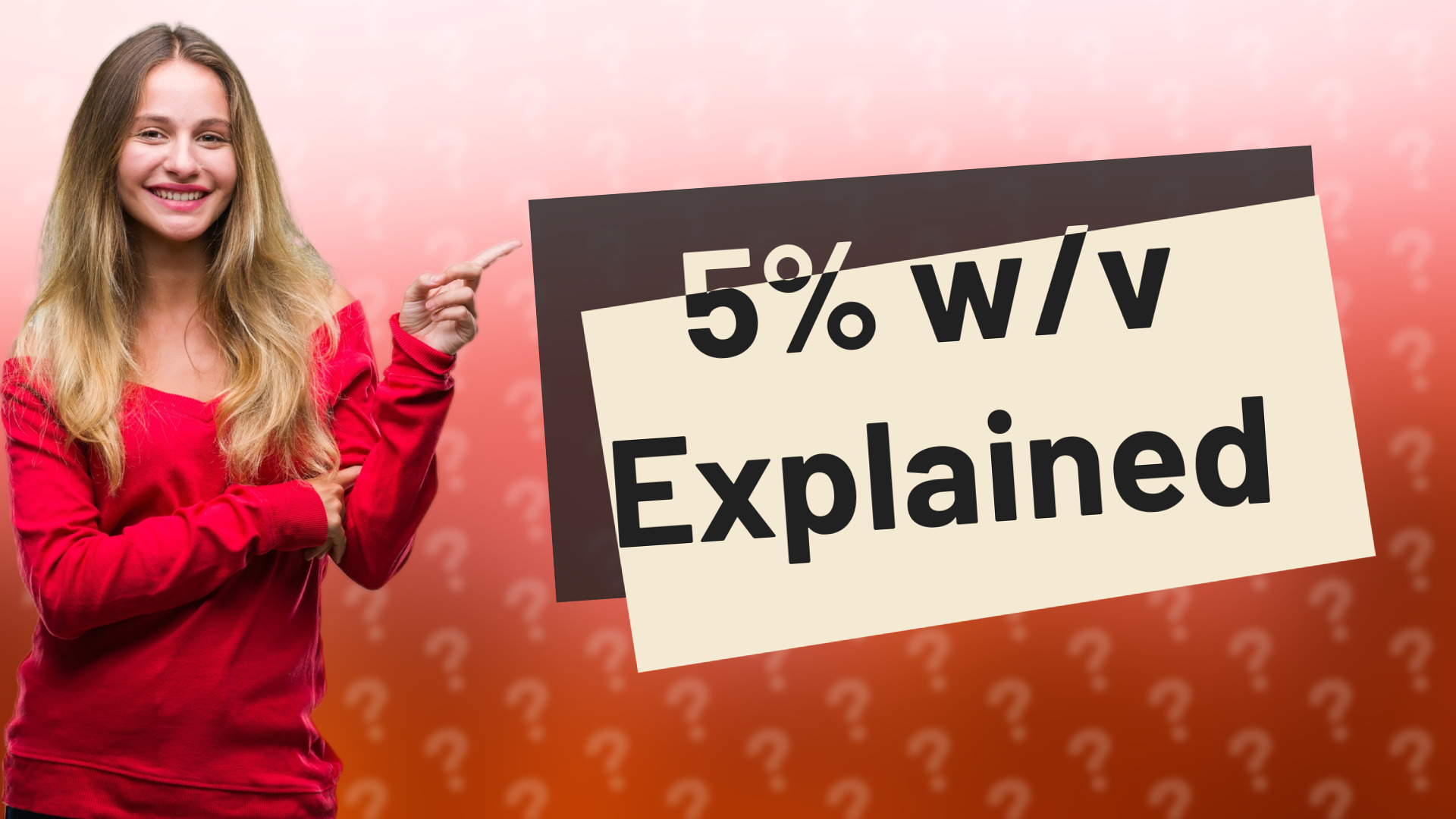 5% w/v Explained