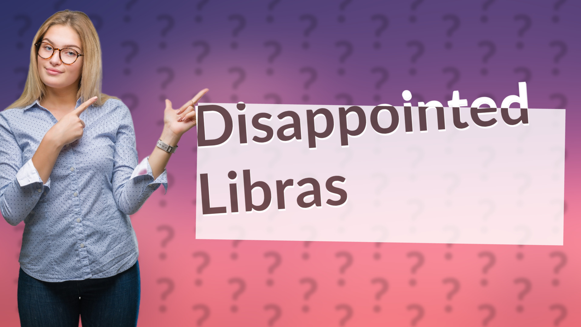 Disappointed Libras
