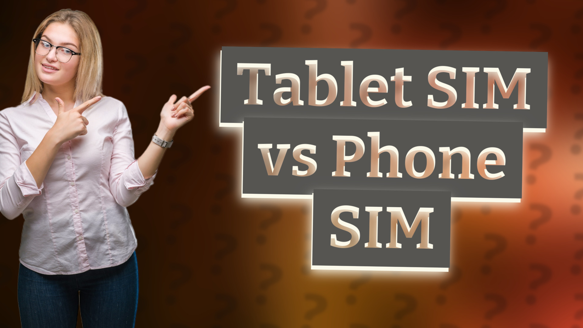 Tablet SIM vs Phone SIM
