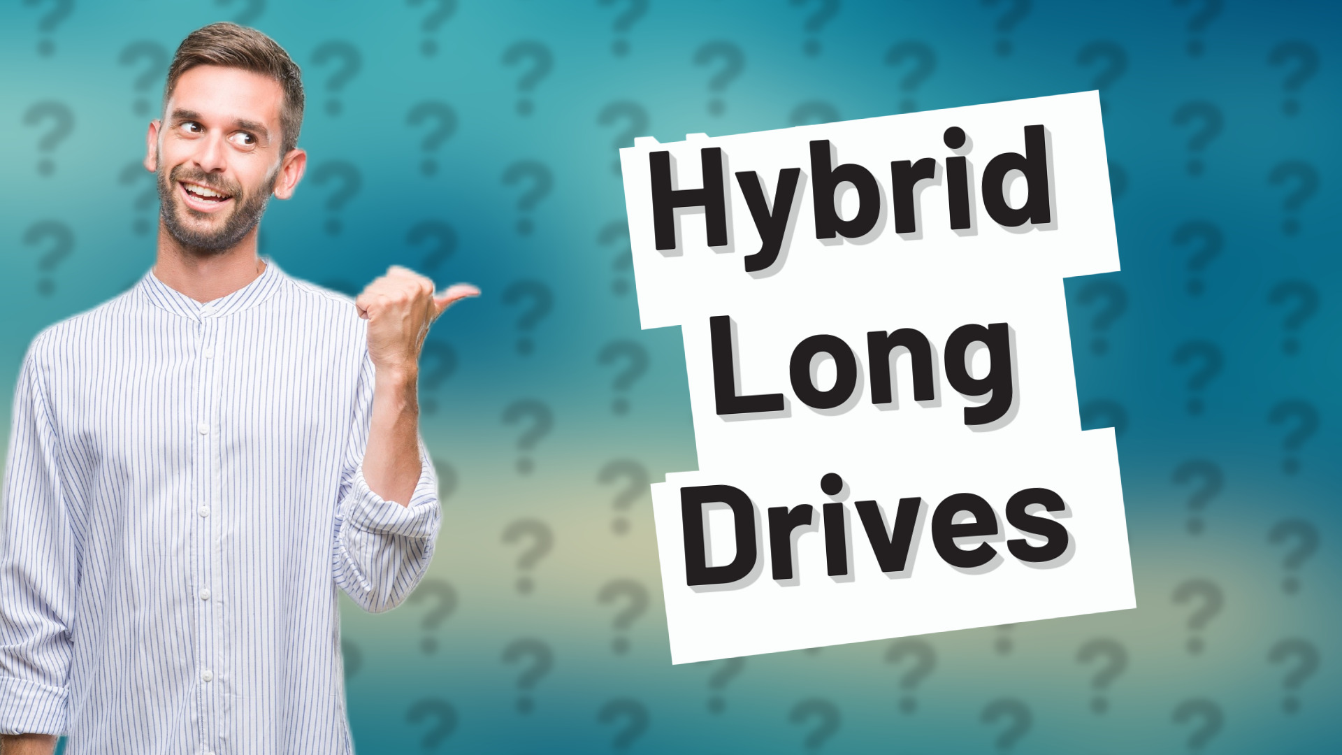 Hybrid Long Drives