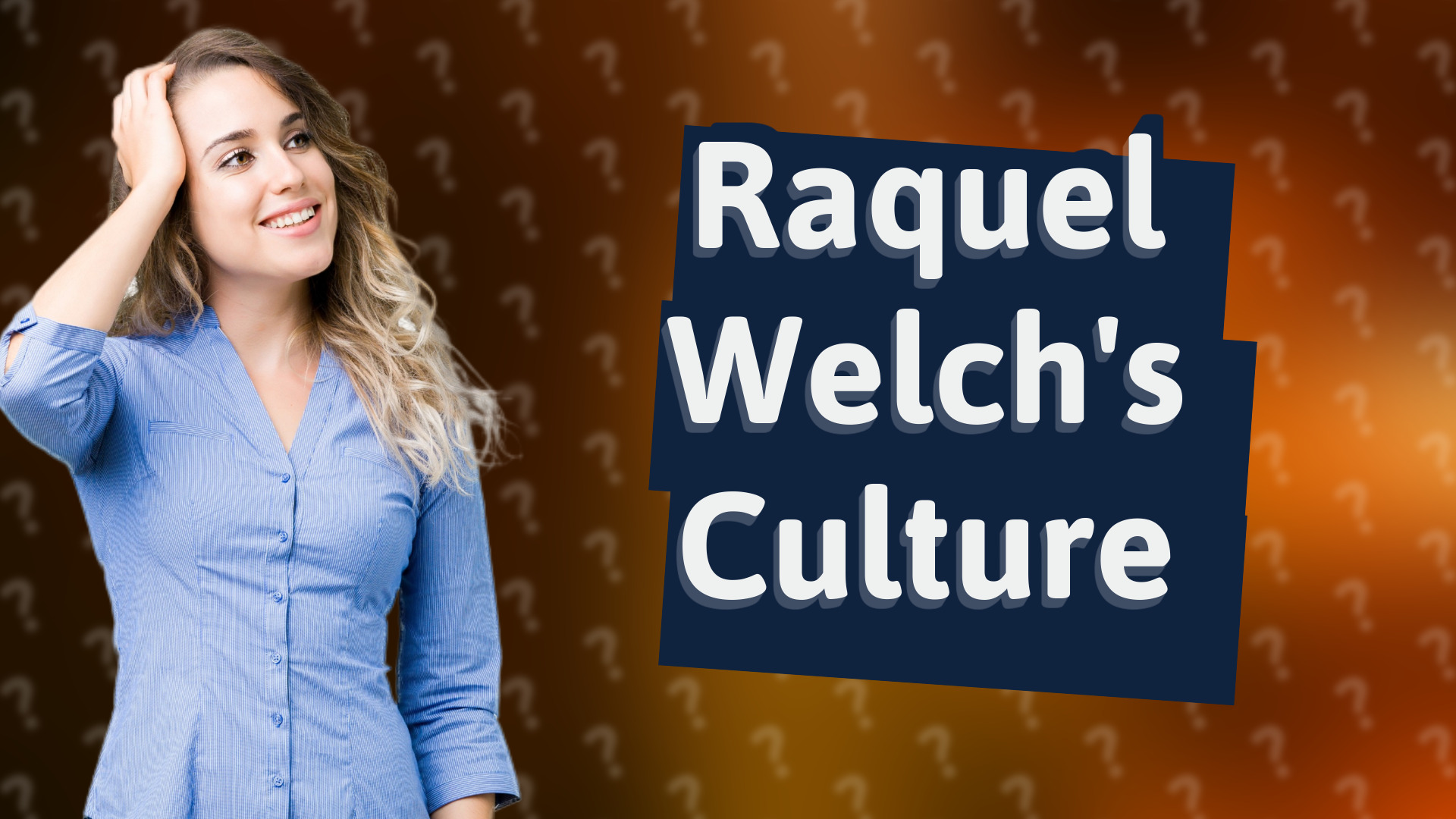 Raquel Welch's Culture