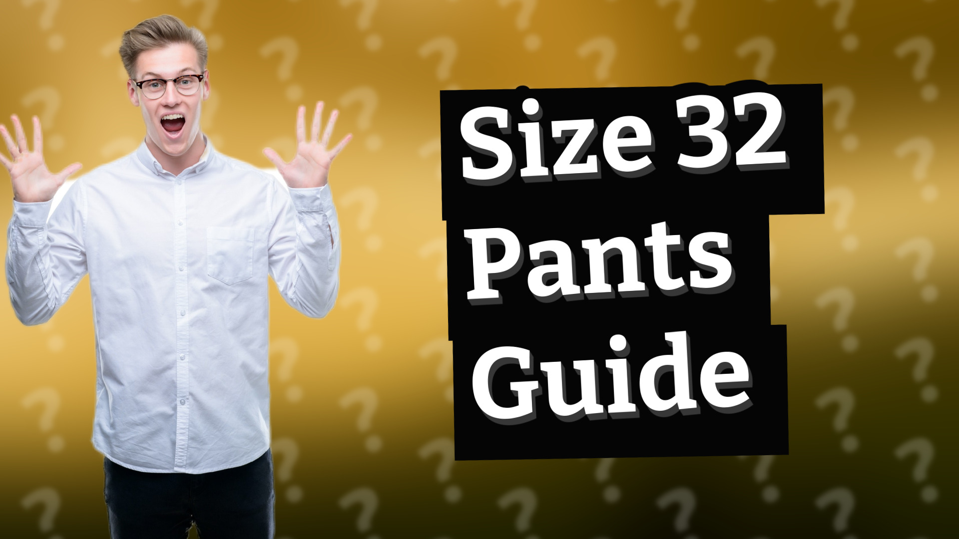 Size 32 Pants Guide