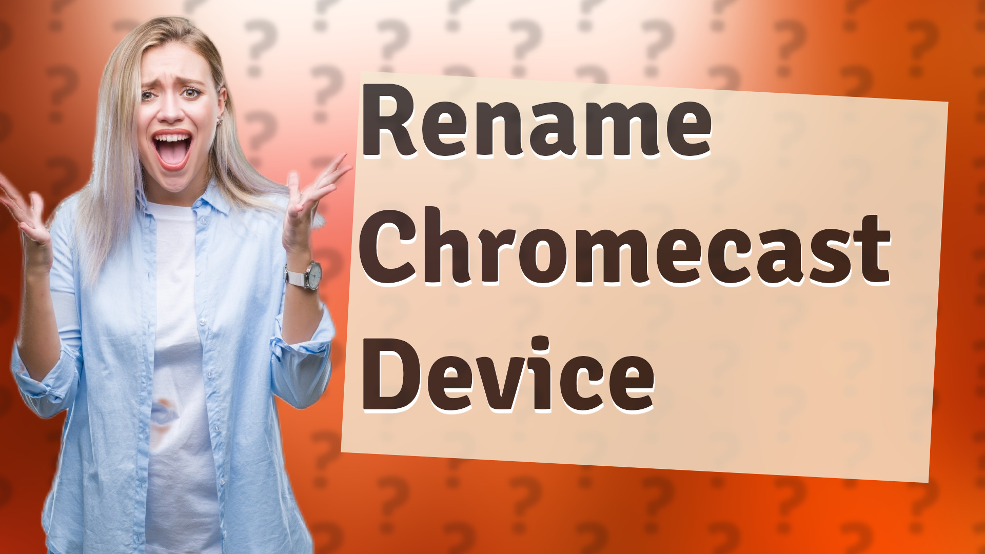Rename Chromecast Device