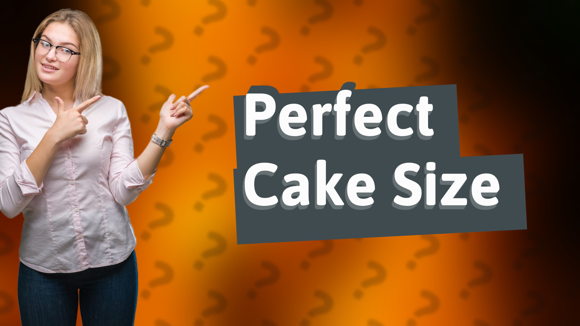 Perfect Cake Size