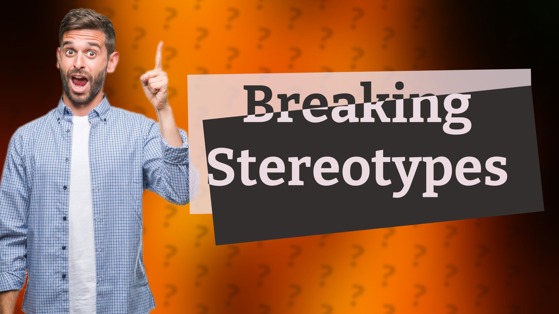 Breaking Stereotypes