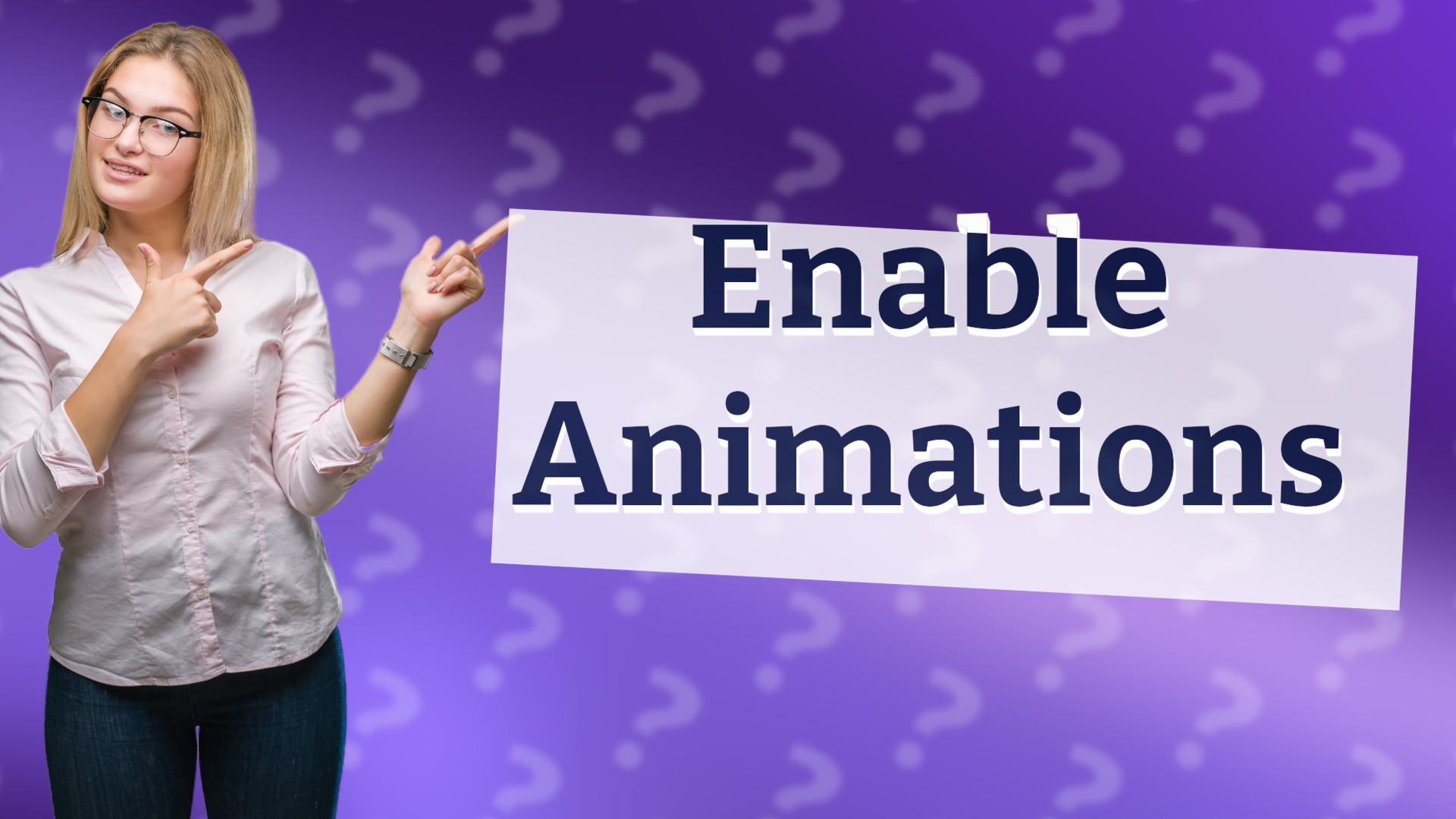 Enable Animations