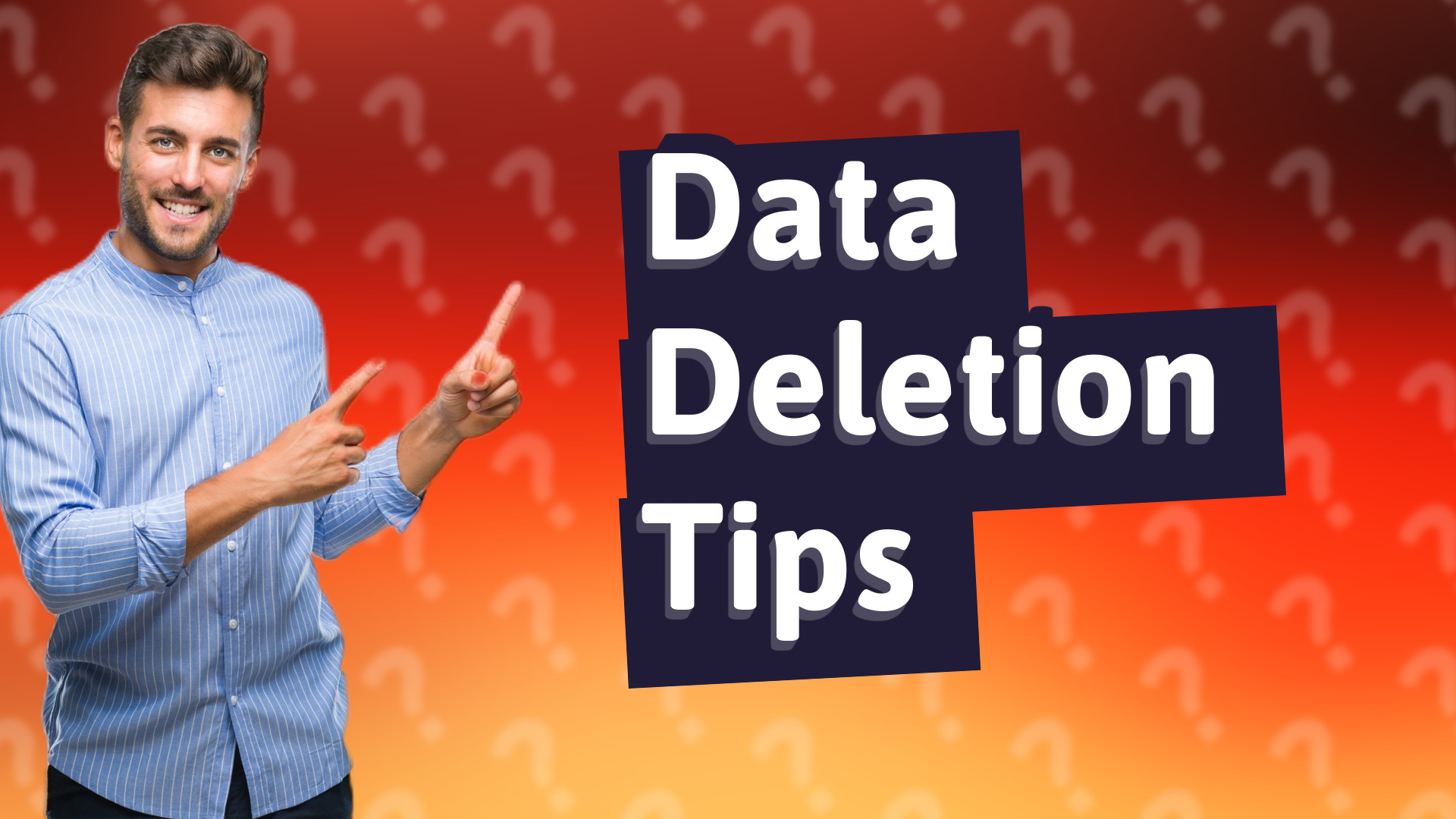 Data Deletion Tips
