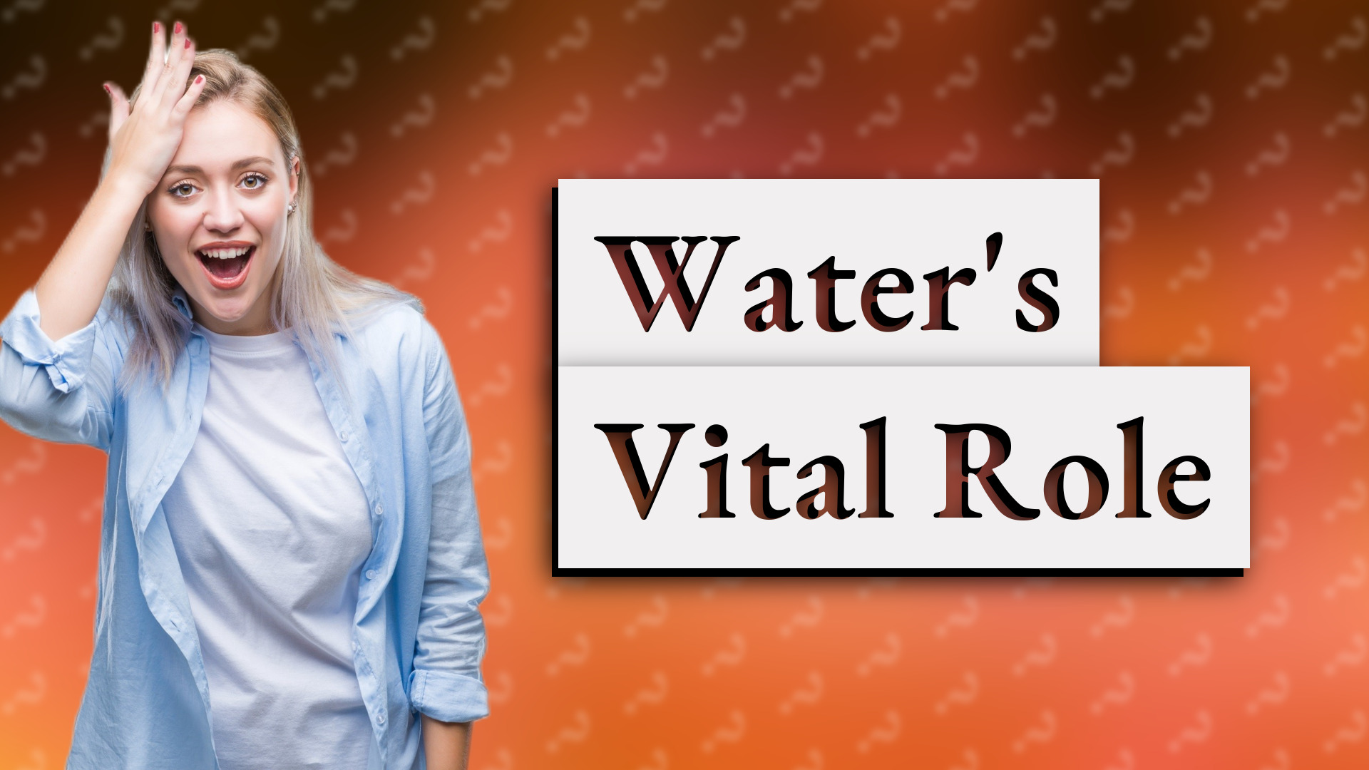 Water's Vital Role