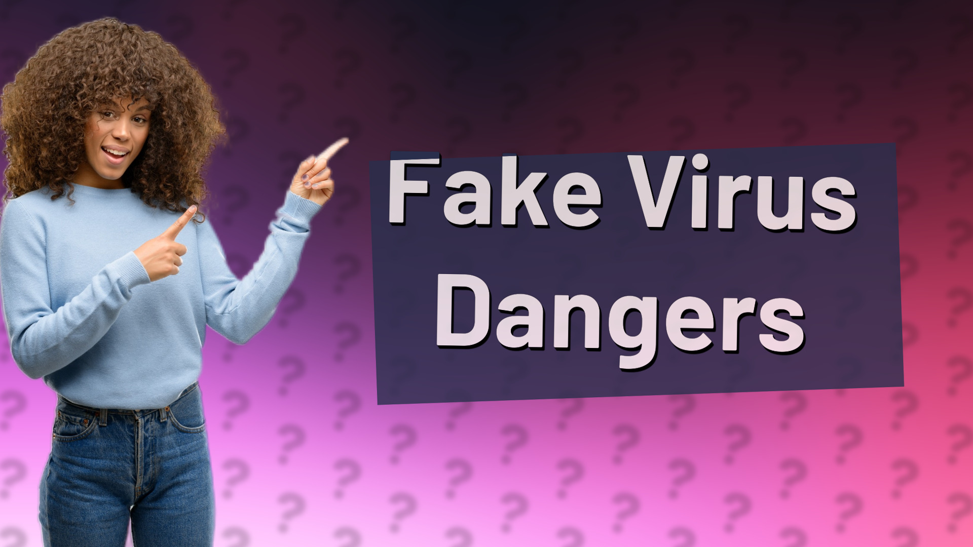 Fake Virus Dangers