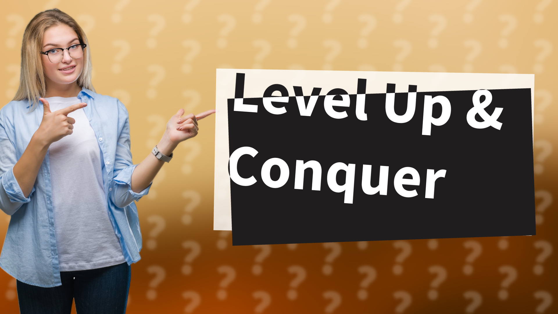 Level Up & Conquer