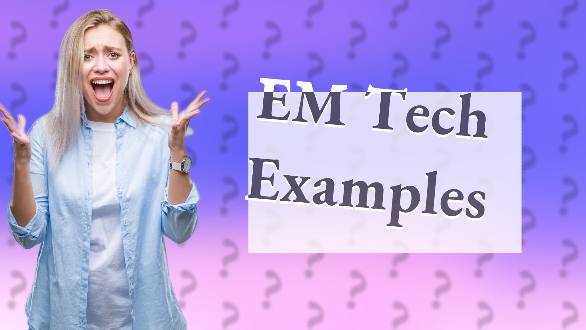 EM Tech Examples