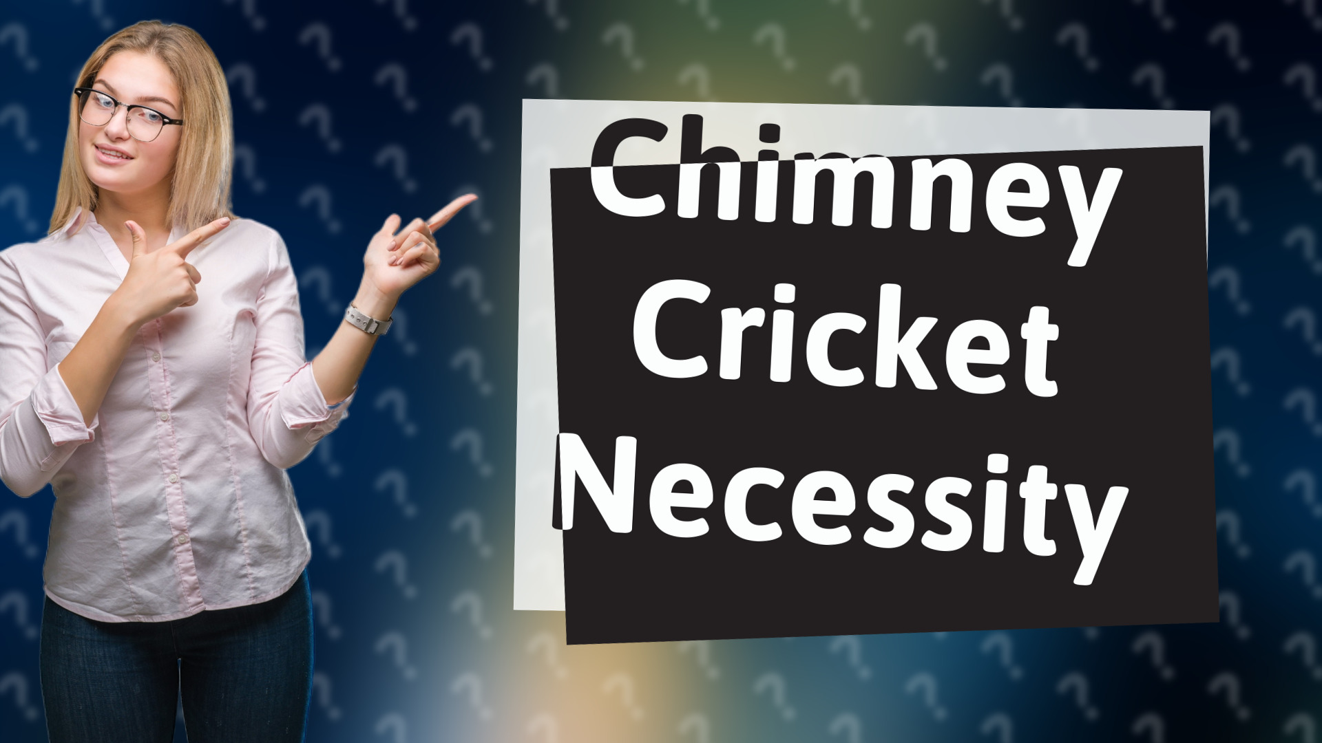 Chimney Cricket Necessity