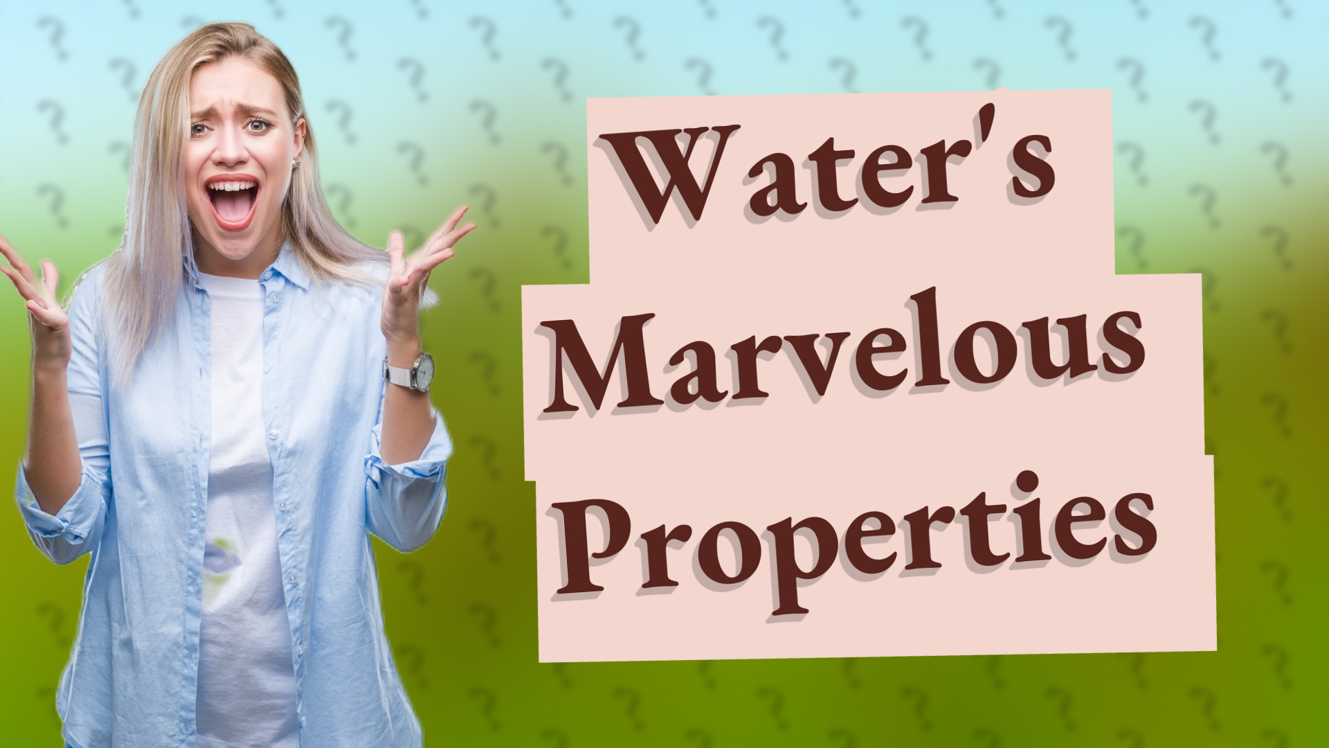 Water's Marvelous Properties