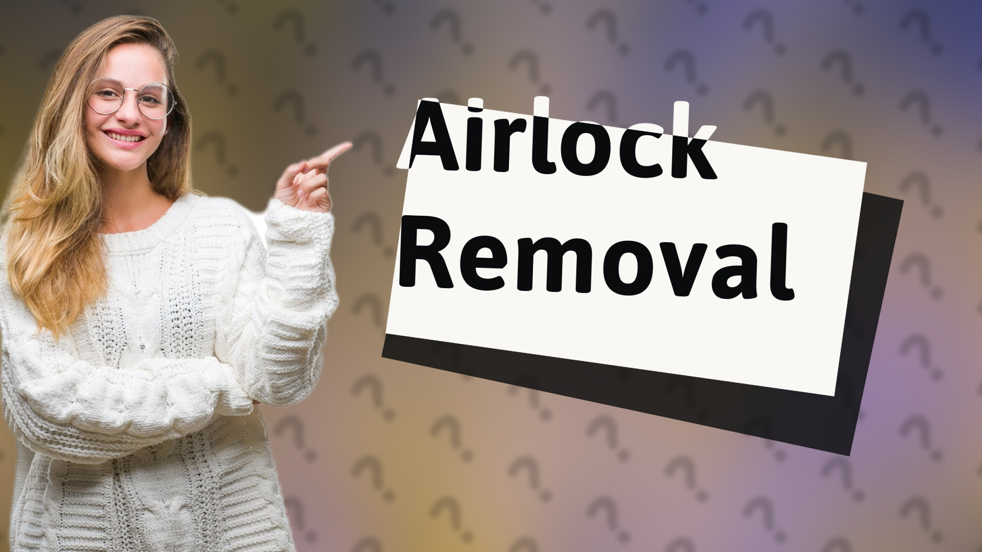 Airlock Removal