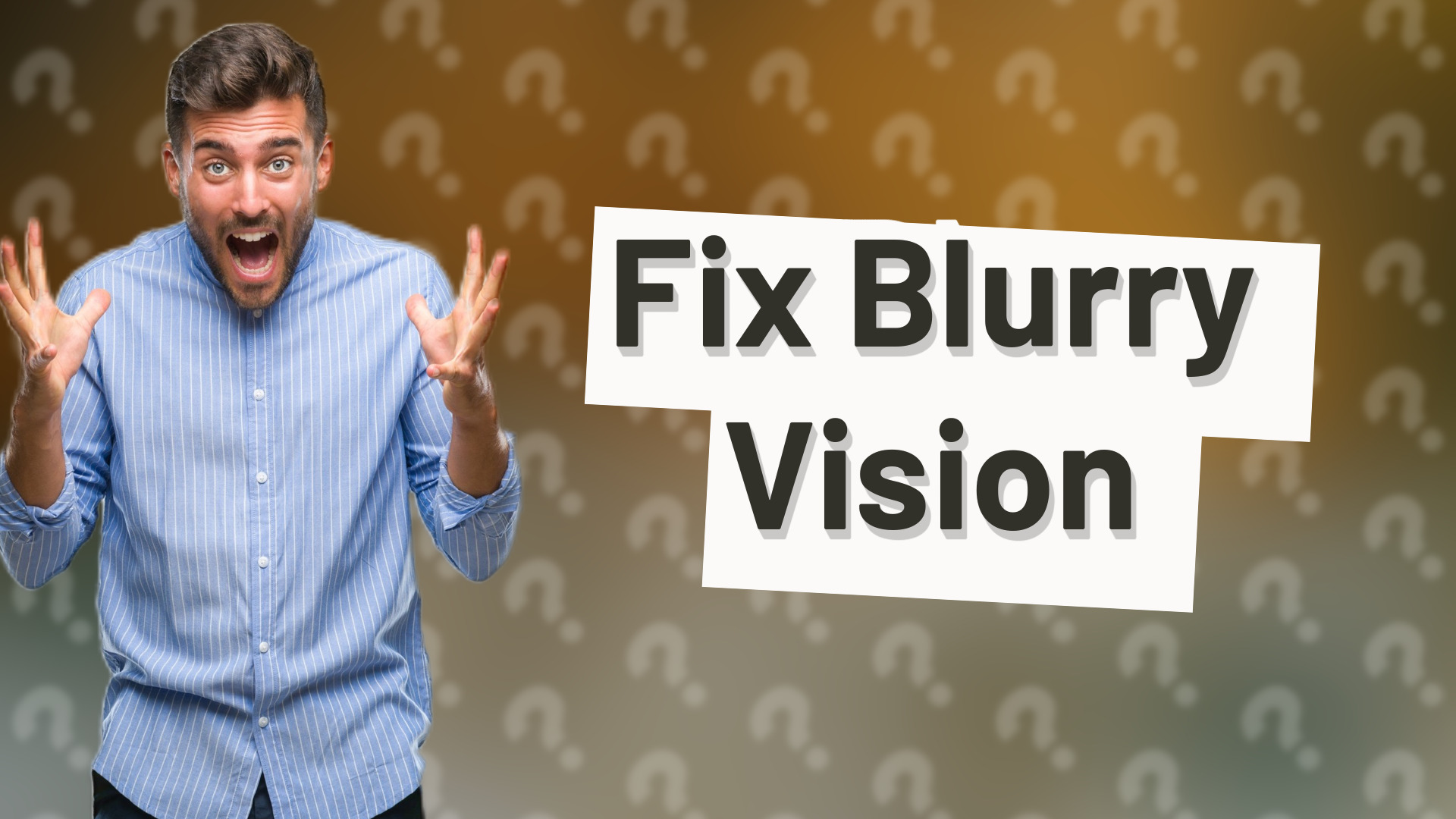 Fix Blurry Vision