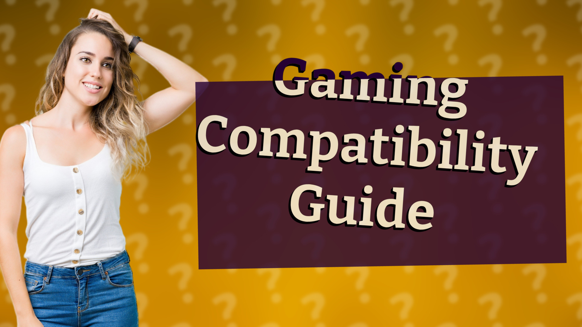 Gaming Compatibility Guide