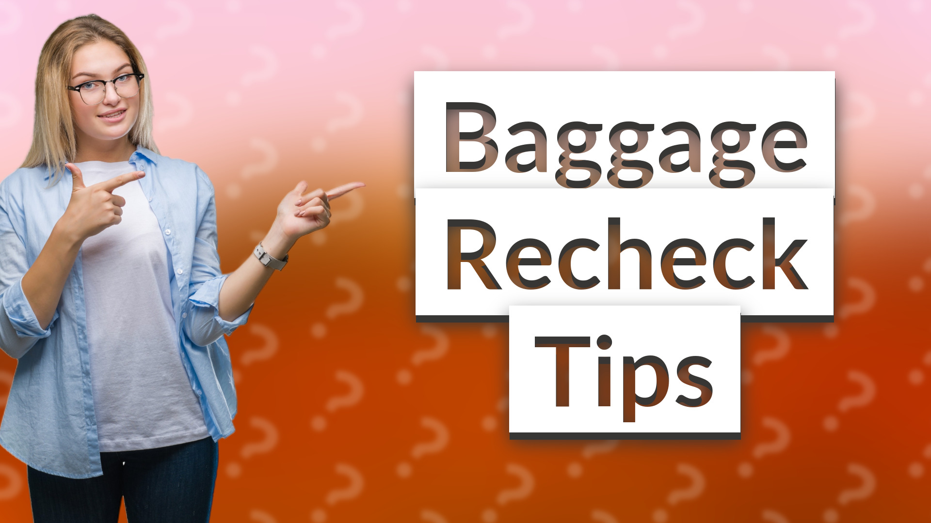 Baggage Recheck Tips