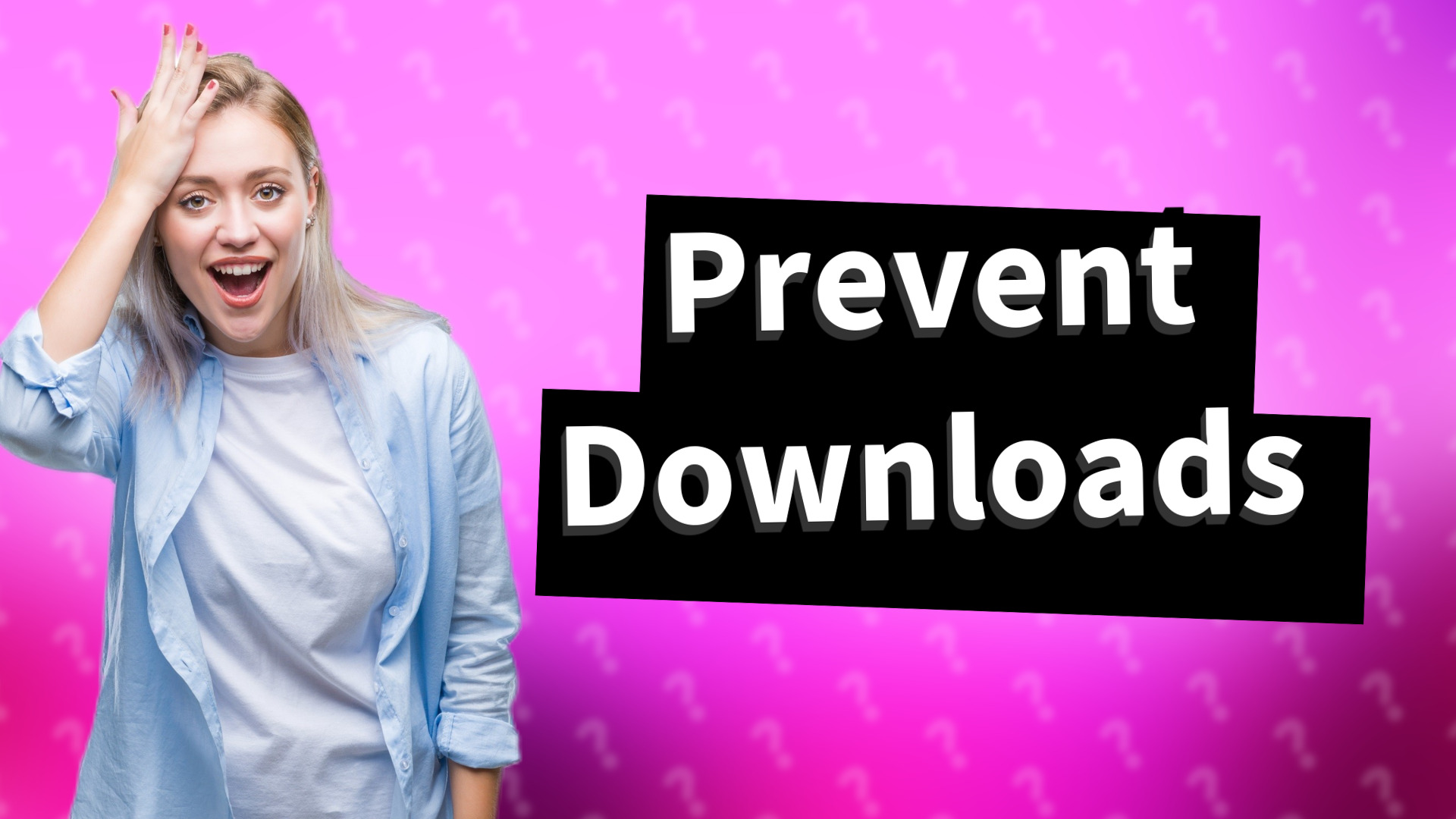 Prevent Downloads