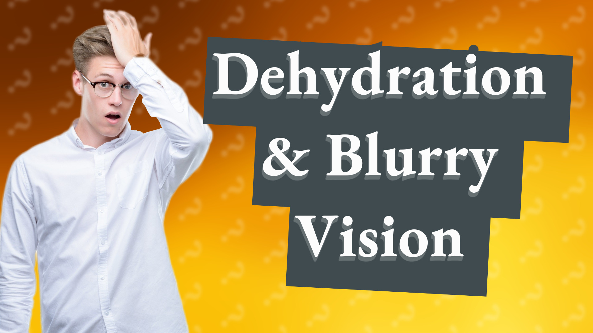 Dehydration & Blurry Vision