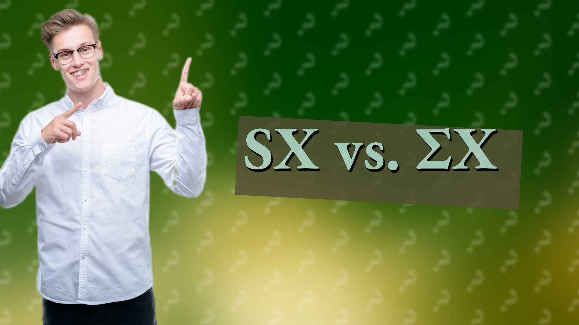 SX vs. ΣX