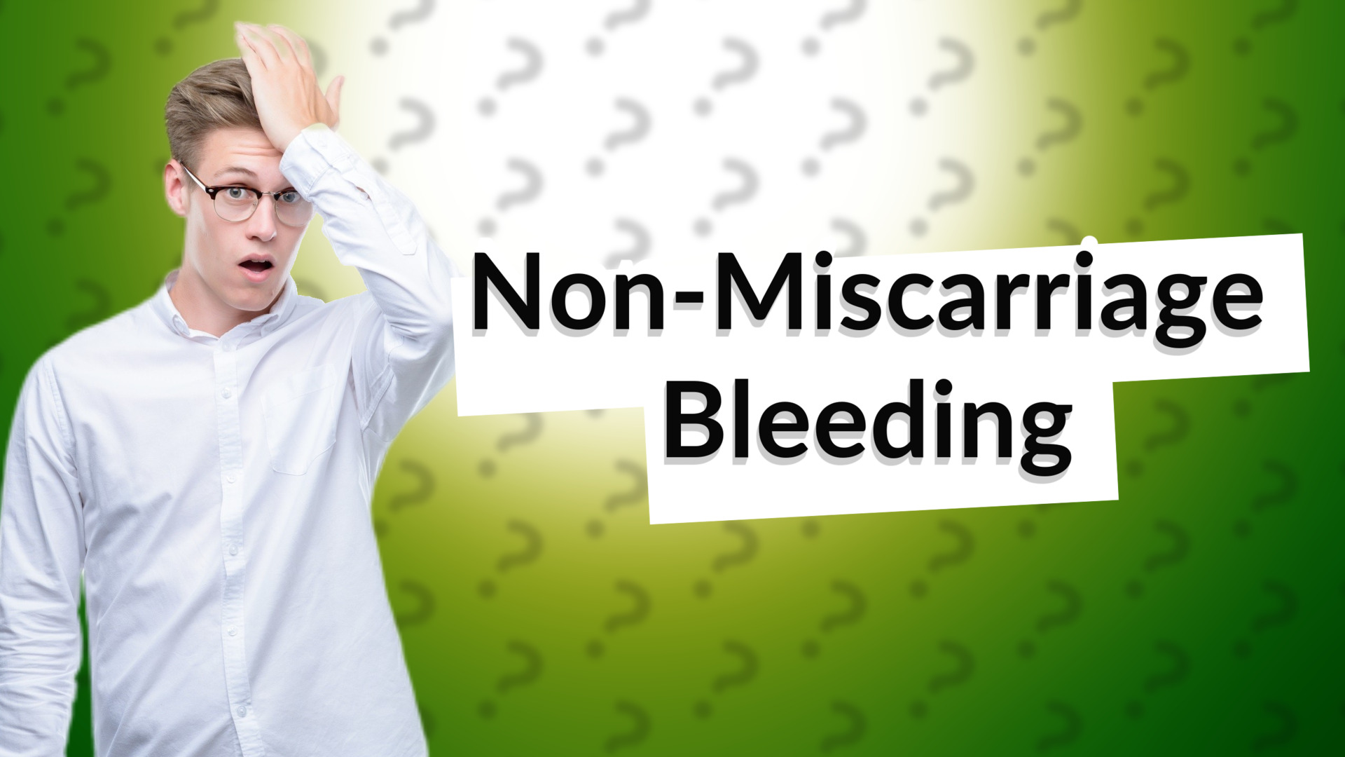Non-Miscarriage Bleeding