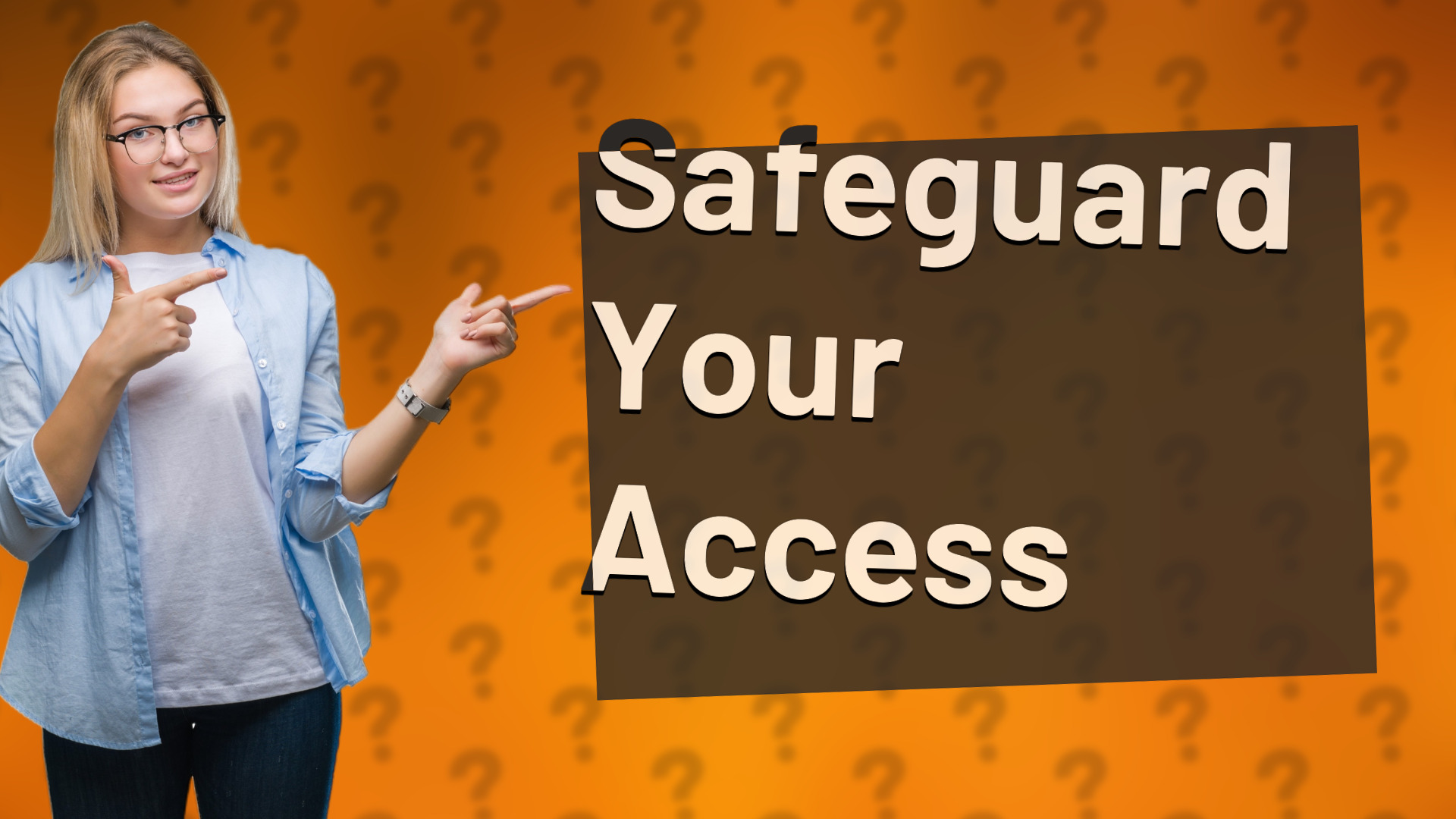 Safeguard Your Access