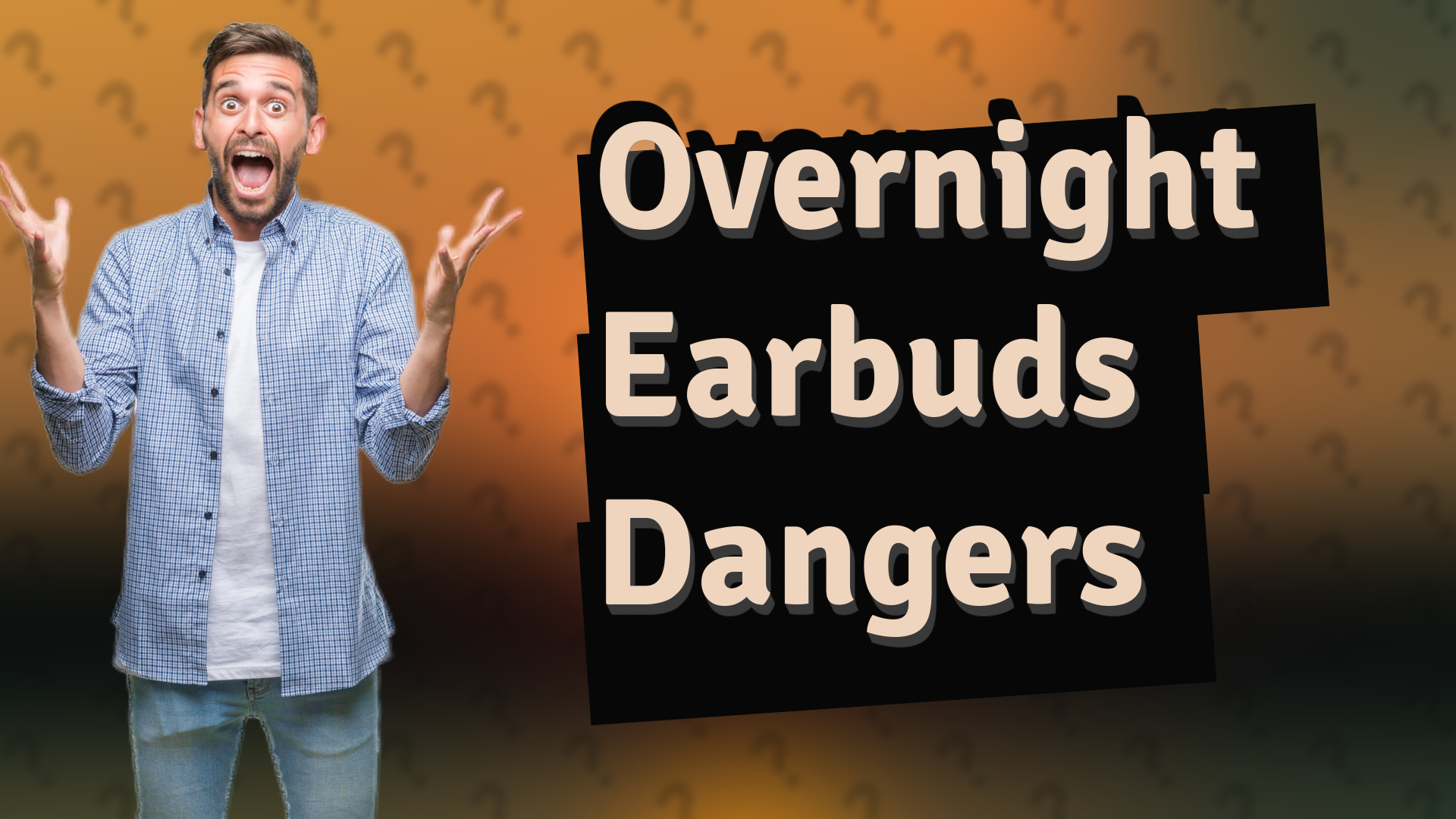 Overnight Earbuds Dangers